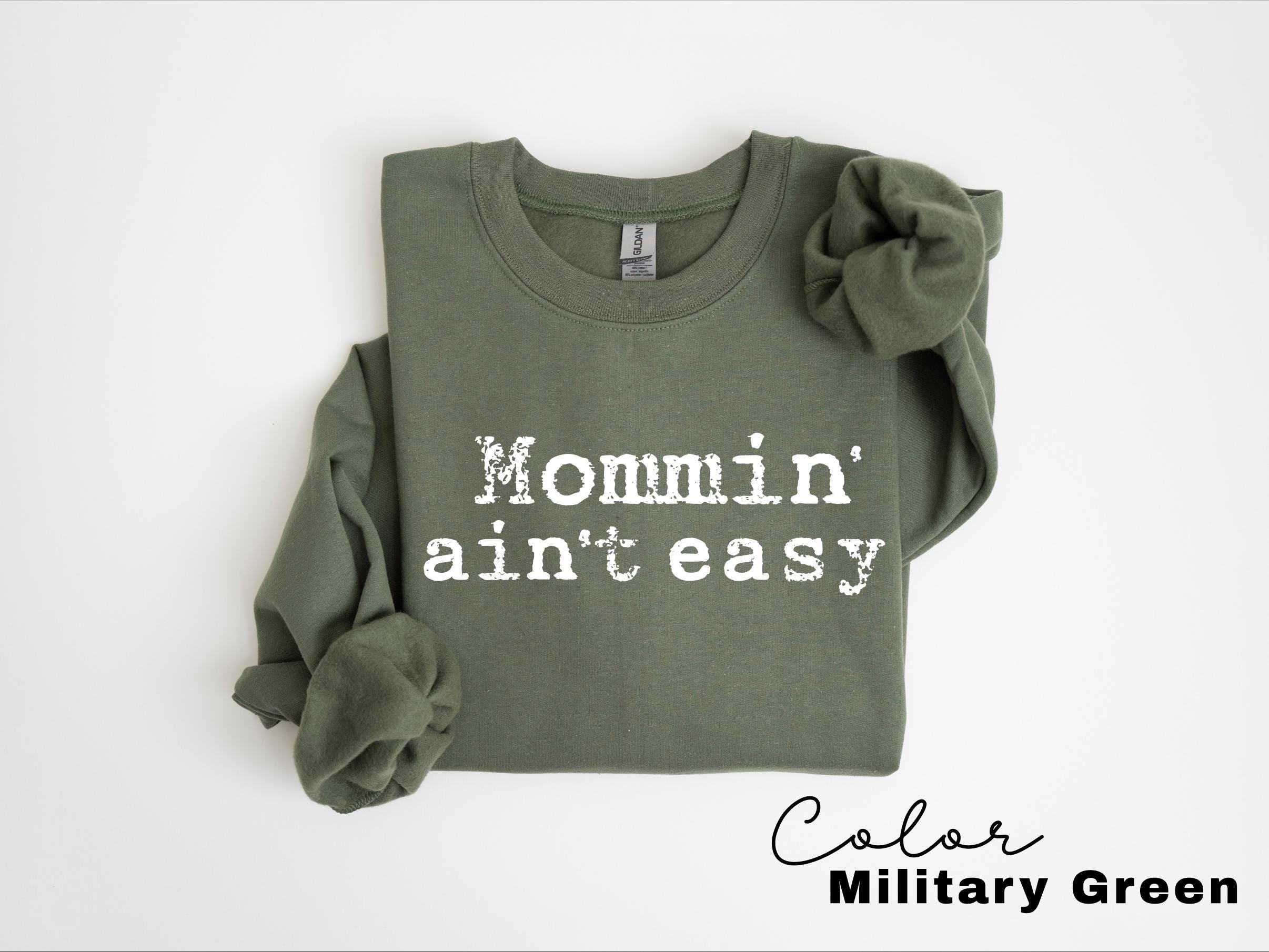 Mommin Aint Easy Funny Mom Sweatshirt, Trendy Mothers Day Crewneck, Gift For Mama, Mama Long Sleeve, Mom Quote, New Toddler Mom, Mom Gift