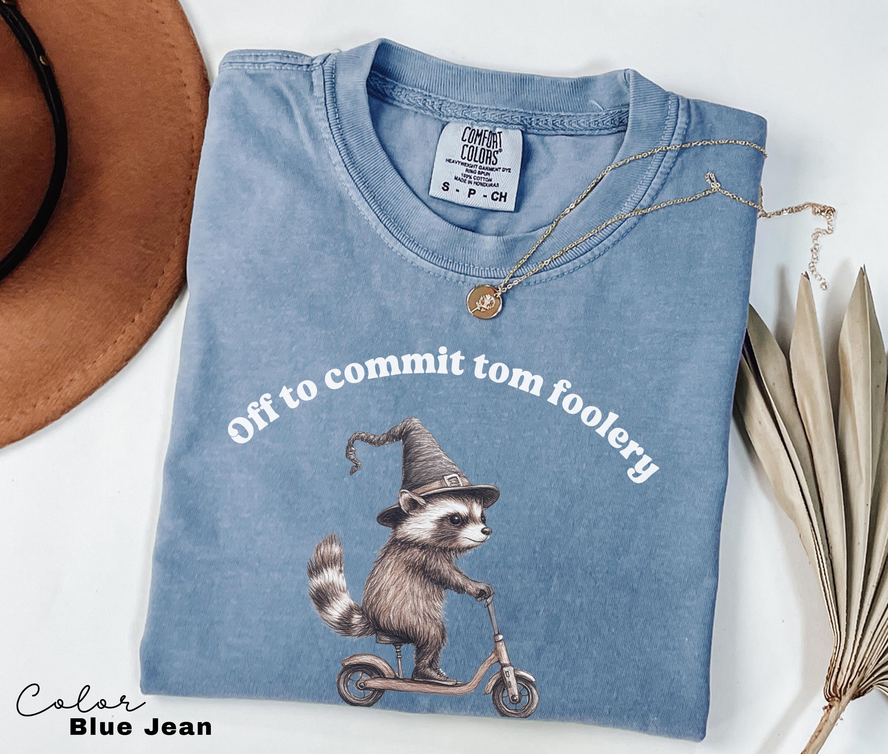 Off to Commit Tom Foolery Racoon shirt. Comfort Colors tee, Funny Weirdcore, Sayings Unique Tshirt, Adults Men Women, Sarcastic Saying Meme