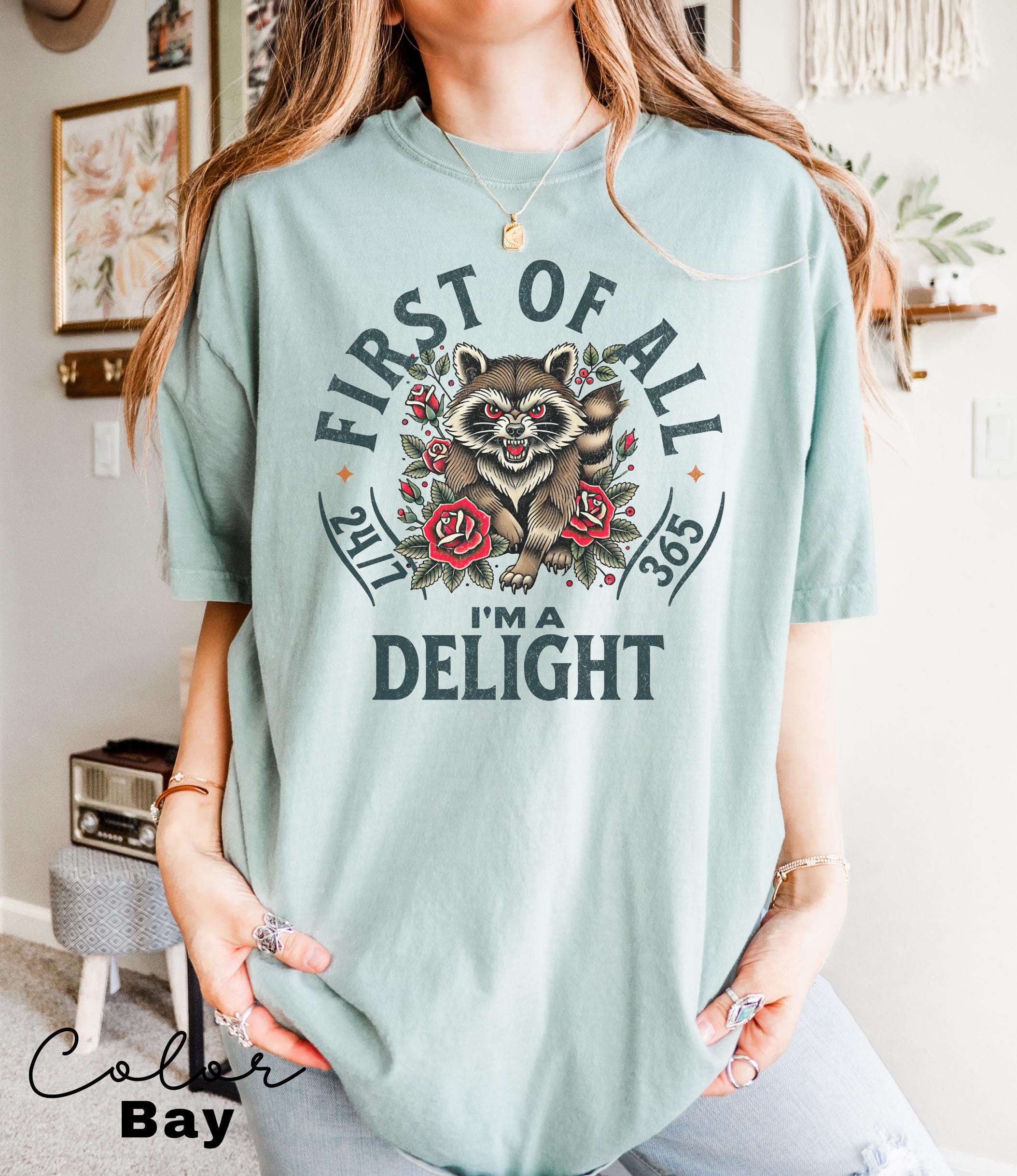 First Of All I'm A Delight Sarcastic Shirt, Vintage Graphic Tee, Funny Retro Shirt, Sarcastic Self Love Shirt, Sarcasm Shirt, Feral Racoon