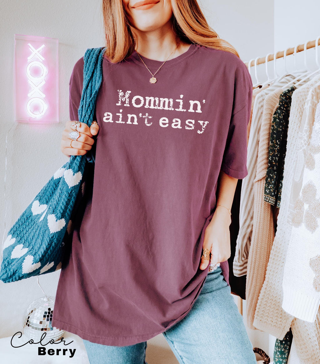 Mommin Aint Easy Funny Mom Shirt, Mom Life Shirt, Motherhood, Mother’s Day, Trendy Mama Tshirt, Shirt for Cool Moms, New Toddler Mom Shirt,