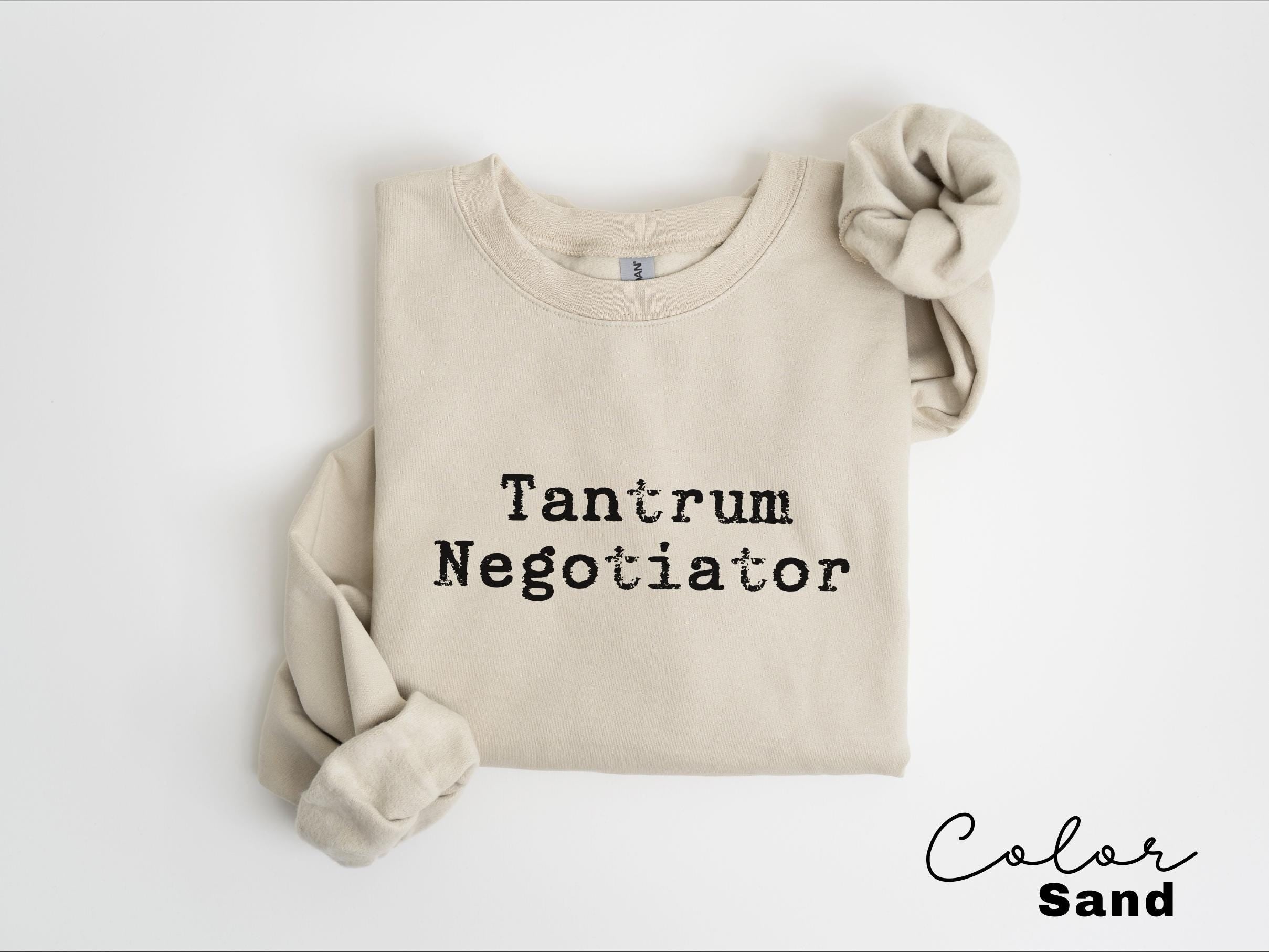 Tantrum Negotiator Shirt, Funny Mom Sweatshirt, Trendy Mothers Day Crewneck, Gift For Mama, Mama Long Sleeve, Mom Quote, New Toddler Mom