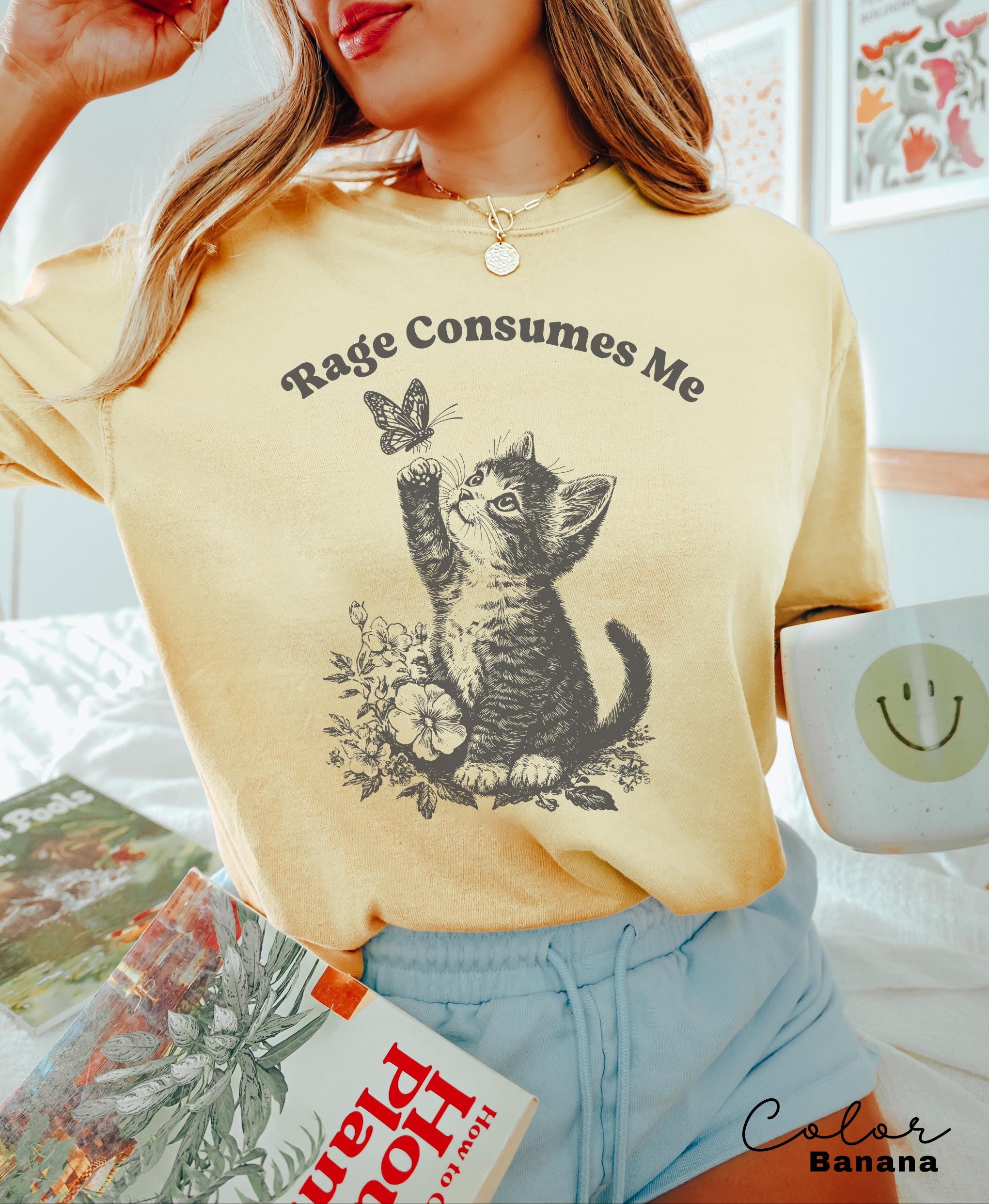 Rage Consumes Me Shirt, Cute Cat Meme T-Shirt, Funny Sarcastic Kitten Tee, Cottagecore Comfort Colors Mental Health T Shirt, Butterfly Shirt