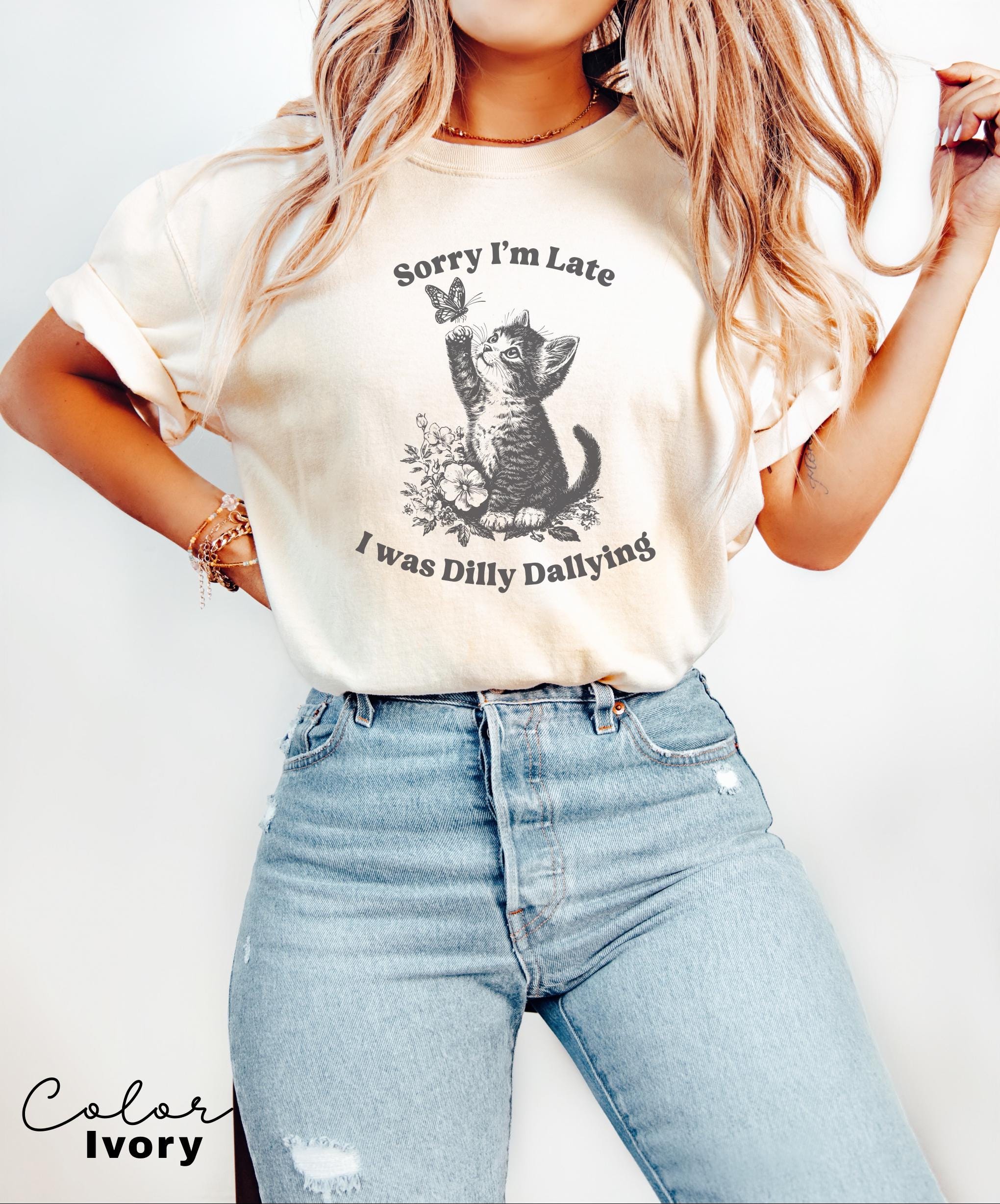 Sorry I'm Late I Was Dilly Dallying Shirt, Cute Cat Meme T-Shirt, Funny Sarcastic Kitten Tee, Cottagecore Comfort Colors Mental Health