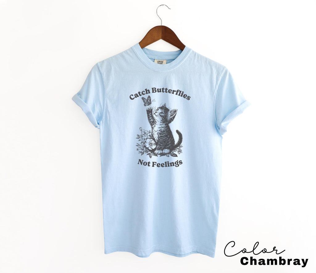 Catch Butterflies Not Feelings, Cute Cat Meme T-Shirt, Funny Sarcastic Kitten Tee, Cottagecore Comfort Colors Mental Health T Shirt,