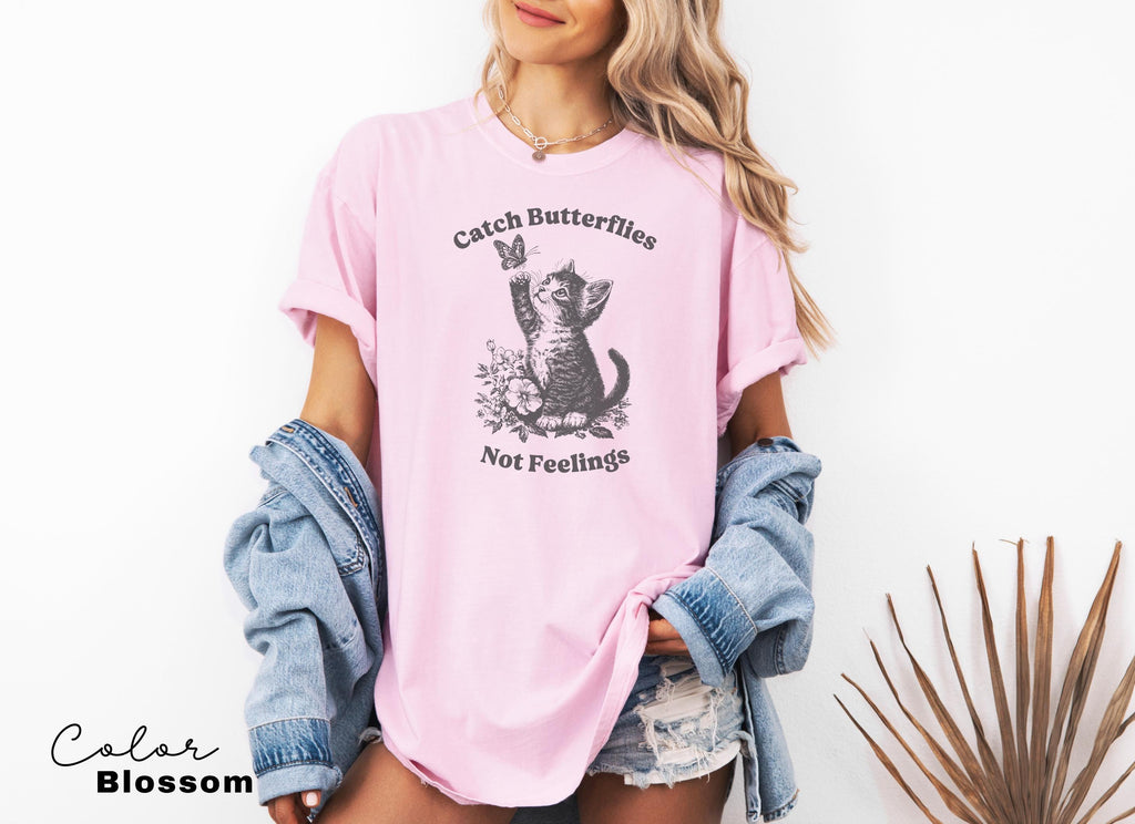 Catch Butterflies Not Feelings, Cute Cat Meme T-Shirt, Funny Sarcastic Kitten Tee, Cottagecore Comfort Colors Mental Health T Shirt,