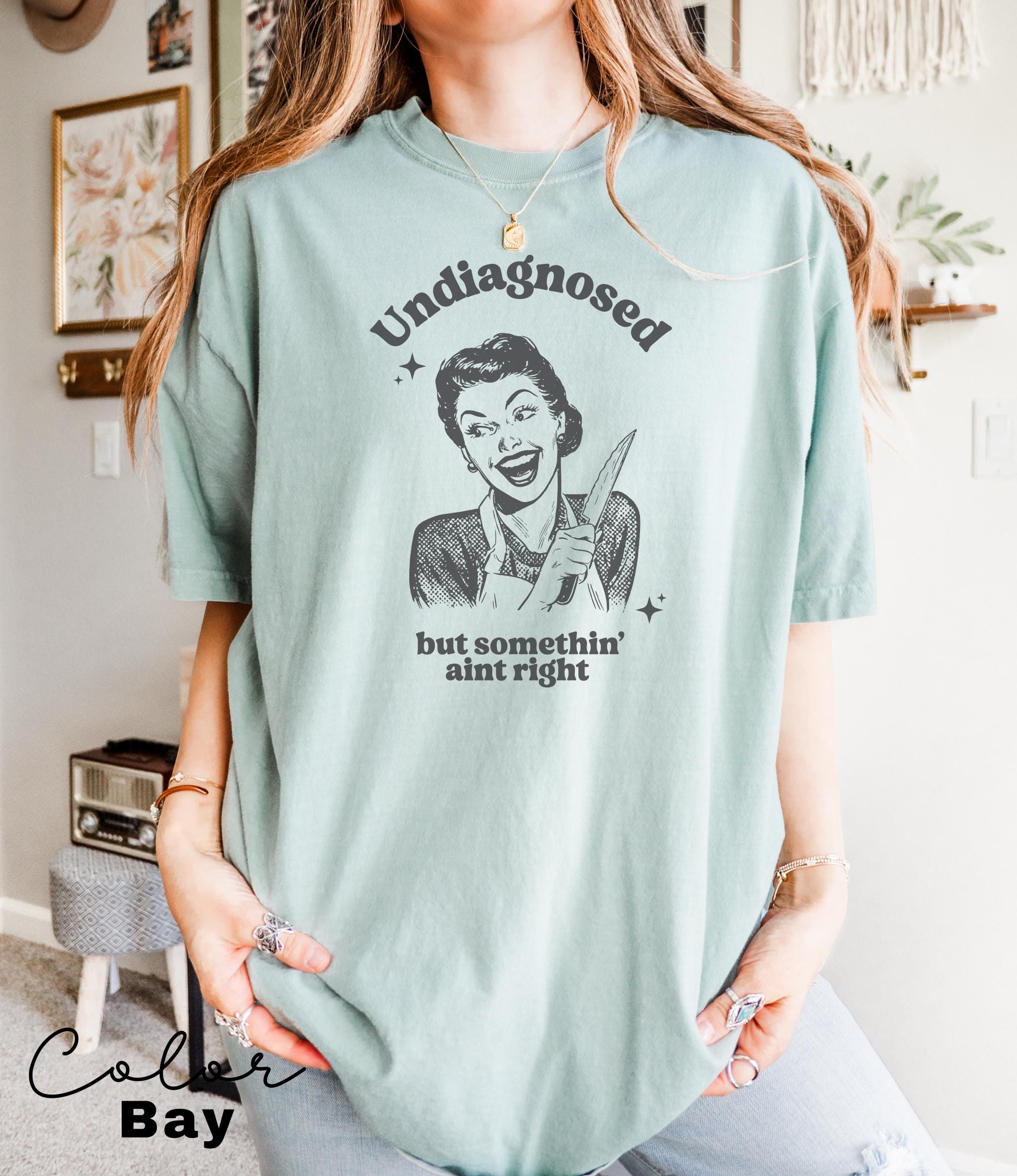Undiagnosed but Something Aint Right Shirt, Funny Humor Shirt, Sarcasm Shirt, Unhinged Meme Shirt, Weird Dark Humor Shirt, Sarcastic tee