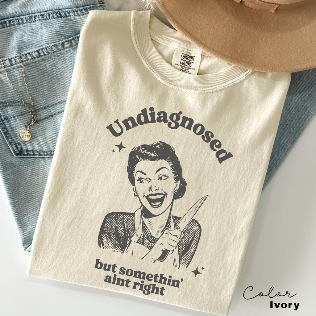 Undiagnosed but Something Aint Right Shirt, Funny Humor Shirt, Sarcasm Shirt, Unhinged Meme Shirt, Weird Dark Humor Shirt, Sarcastic tee