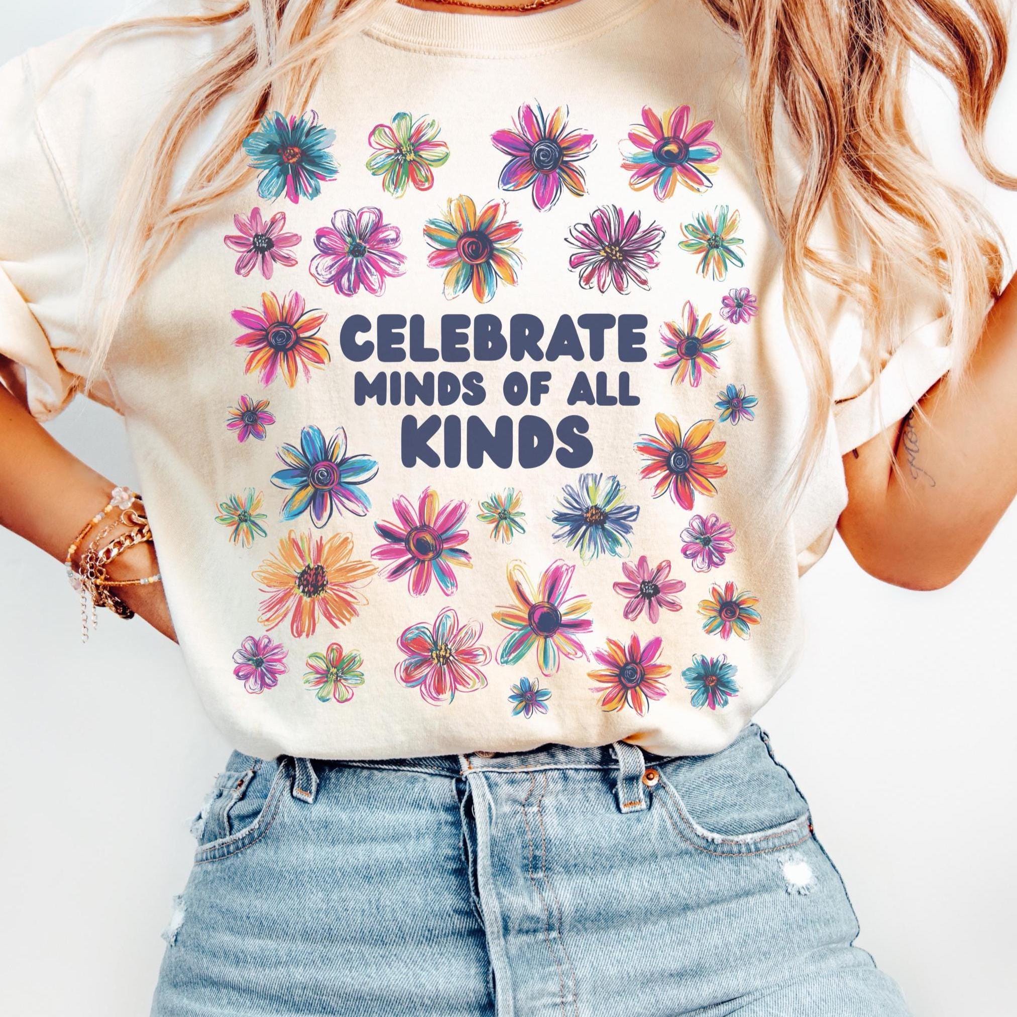 Comfort Colors Celebrate Minds of All Kinds Shirt, Autism Awareness Shirt, SPED Teacher Shirt, Teacher Appreciation, Neurodiversity Shirt