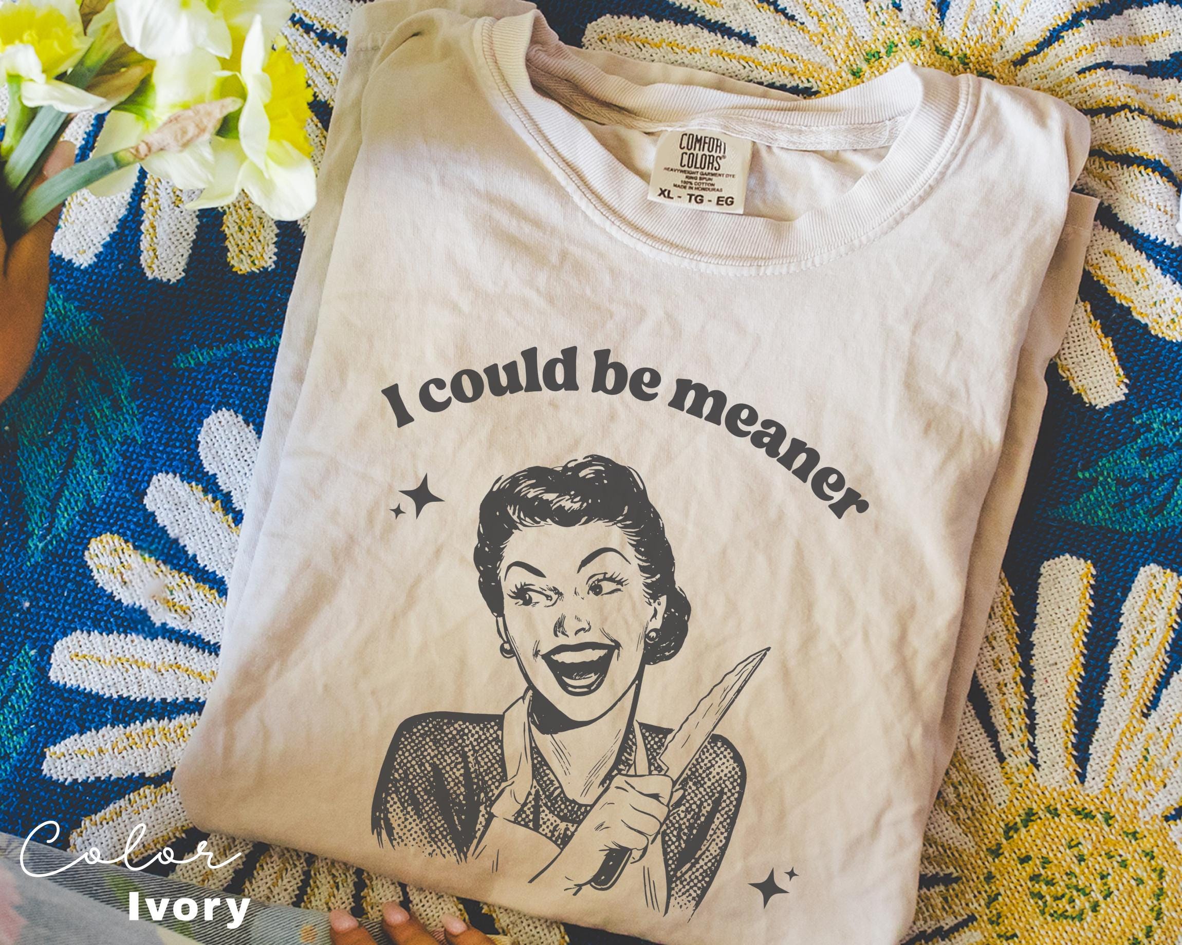 I Could be Meaner Shirt, Comfort Colors, Funny Humor Shirt, Sarcasm Shirt, Unhinged Meme Shirt, Weird Dark Humor Shirt, Sarcastic Meme Shirt