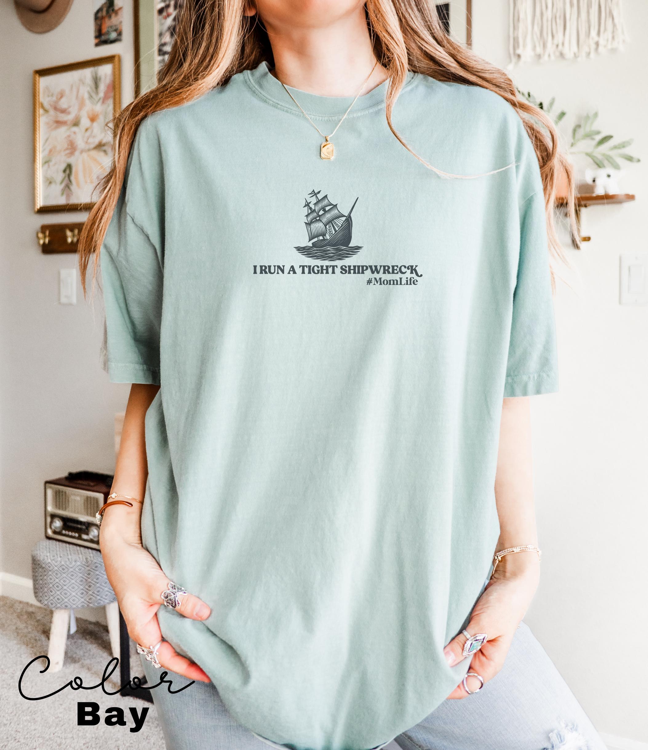 Funny Mom Shirt, I Run a Tight Shipwreck, Mom Life Shirt, Mother Hood, Mother’s Day, Trendy Mama Tshirt, Shirt for Cool Moms, Retro, Sarcasm