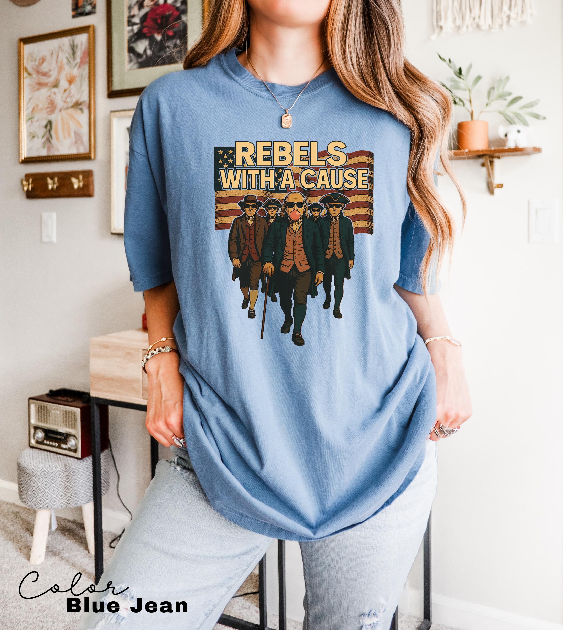 Rebels with a Cause Patriotic Shirt, 4th of July Shirt, Funny History Teacher Shirt, History Lover Shirt Gift, USA Patriotic Shirt, Retro