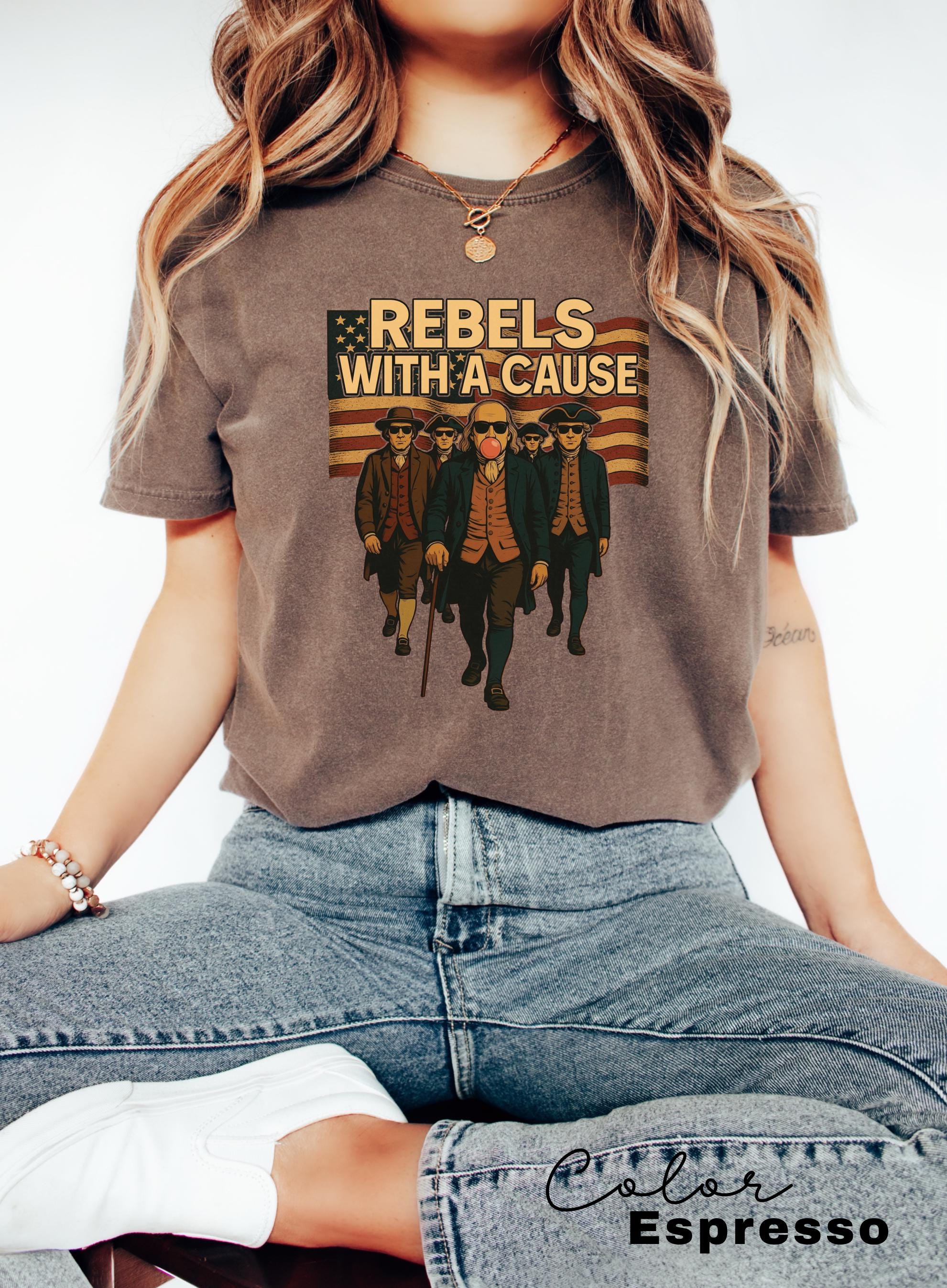 Rebels with a Cause Patriotic Shirt, 4th of July Shirt, Funny History Teacher Shirt, History Lover Shirt Gift, USA Patriotic Shirt, Retro
