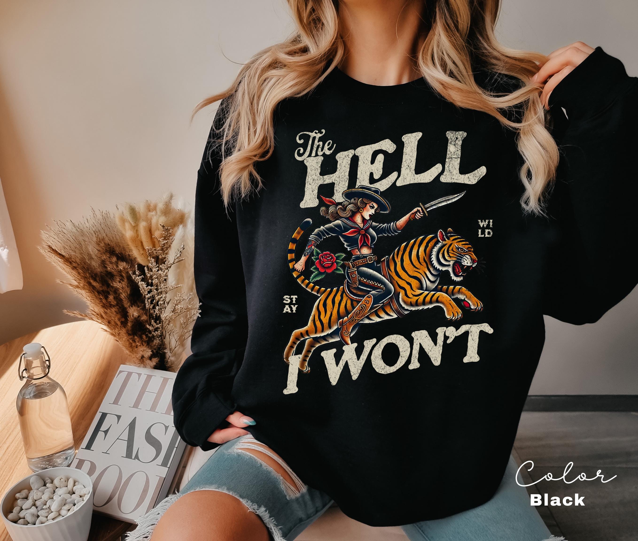 Retro Cowgirl Tiger Sweatshirt, The Hell I Won't, Trendy Sweatshirt, Retro Rodeo, Country Western Aesthetic Oversized Crewneck, Tiger