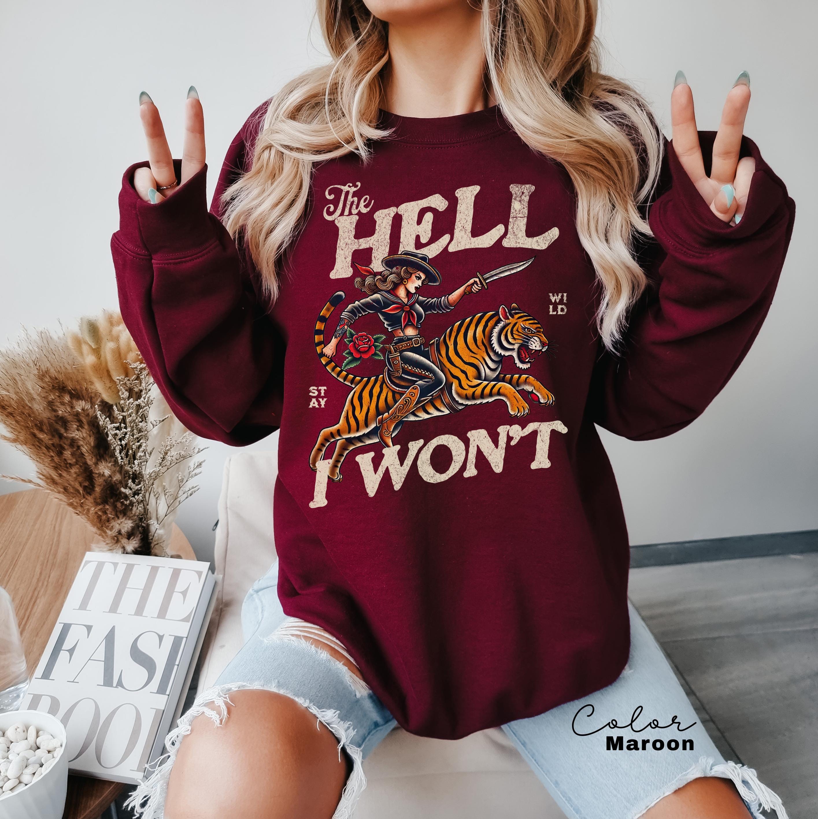 Retro Cowgirl Tiger Sweatshirt, The Hell I Won't, Trendy Sweatshirt, Retro Rodeo, Country Western Aesthetic Oversized Crewneck, Tiger