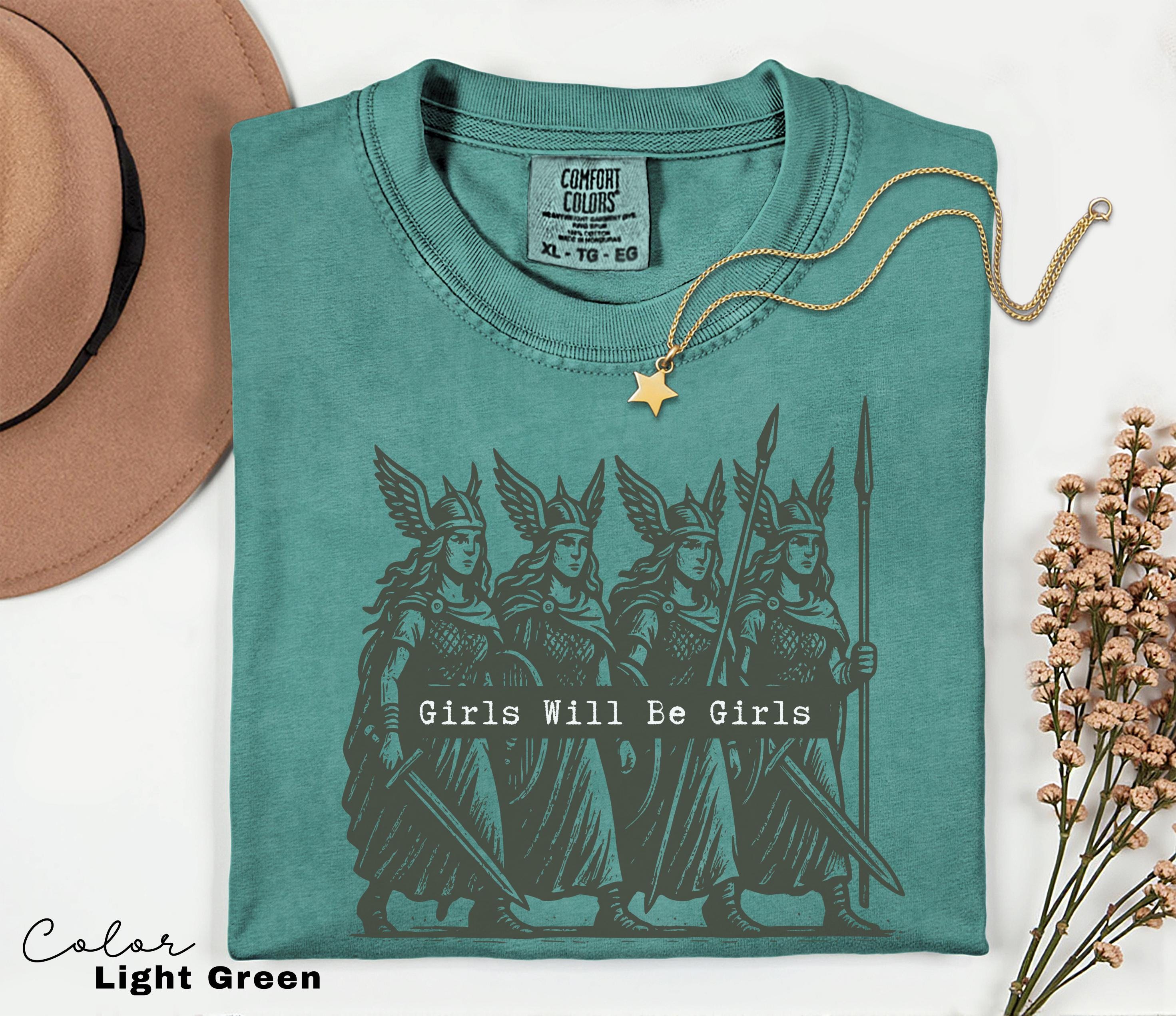 Girls Will Be Girls Valkyrie Shirt, Feminist Shirt, Comfort Colors T-Shirt, Womens Empowerment Shirt, Feminism, Girl Power, Gift for Her