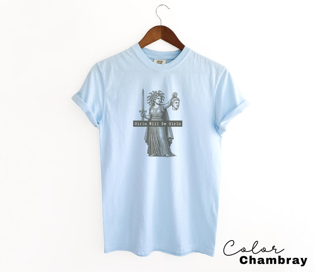 Girls Will Be Girls Shirt, Medusa with the Head of Perseus Tee, Feminist Shirt, Women's Empowerment Shirt, Feminism Shirt, Gift for Her