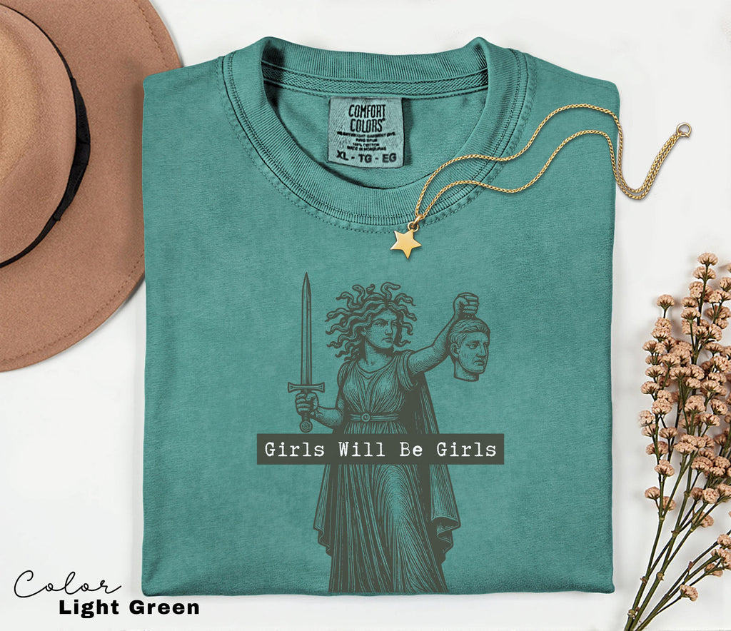 Girls Will Be Girls Shirt, Medusa with the Head of Perseus Tee, Feminist Shirt, Women's Empowerment Shirt, Feminism Shirt, Gift for Her