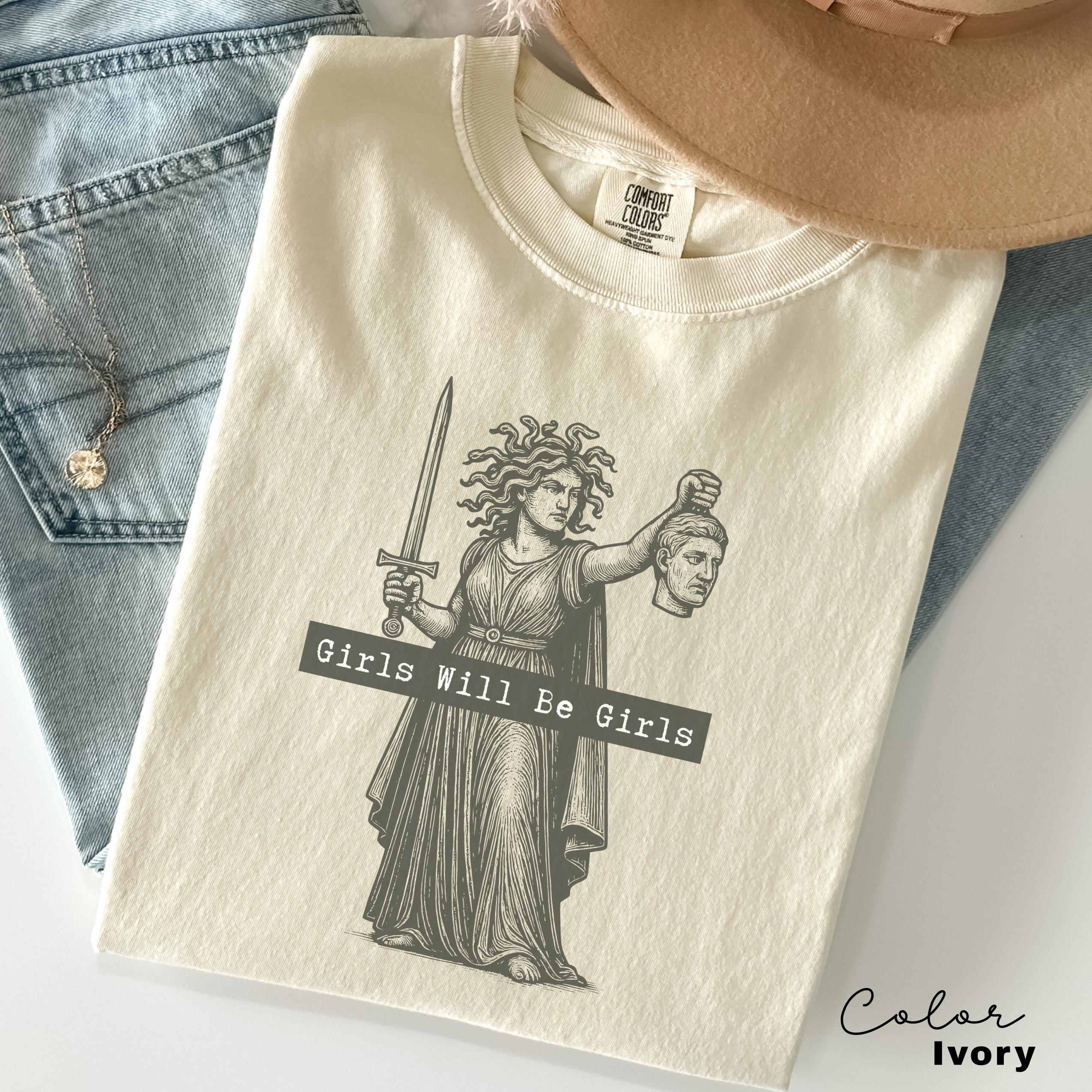 Girls Will Be Girls Shirt, Medusa with the Head of Perseus Tee, Feminist Shirt, Women's Empowerment Shirt, Feminism Shirt, Gift for Her