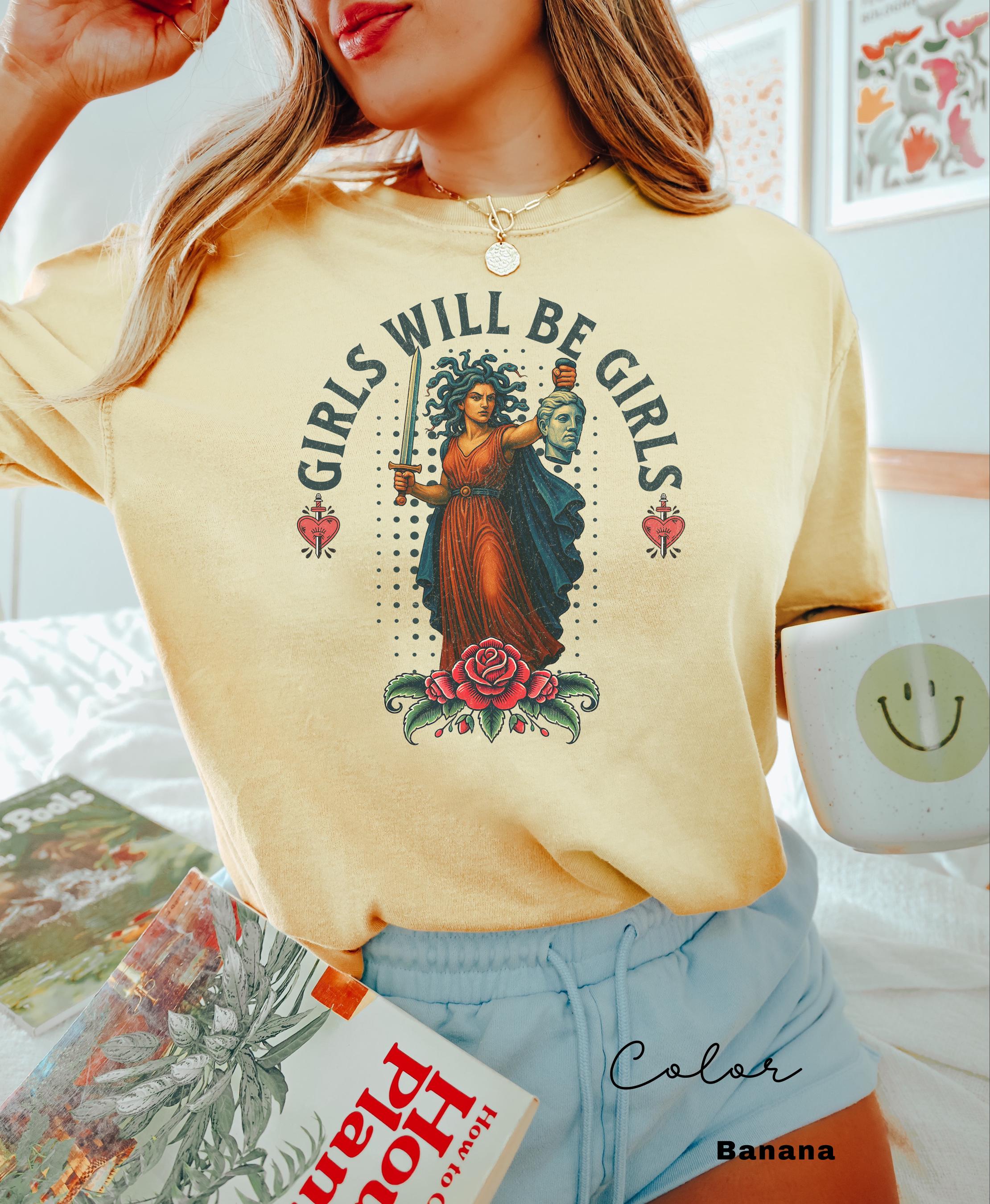 Girls Will Be Girls Shirt, Medusa with the Head of Perseus Tee, Feminist Shirt, Women's Empowerment Shirt, Feminism Shirt, Gift for Her
