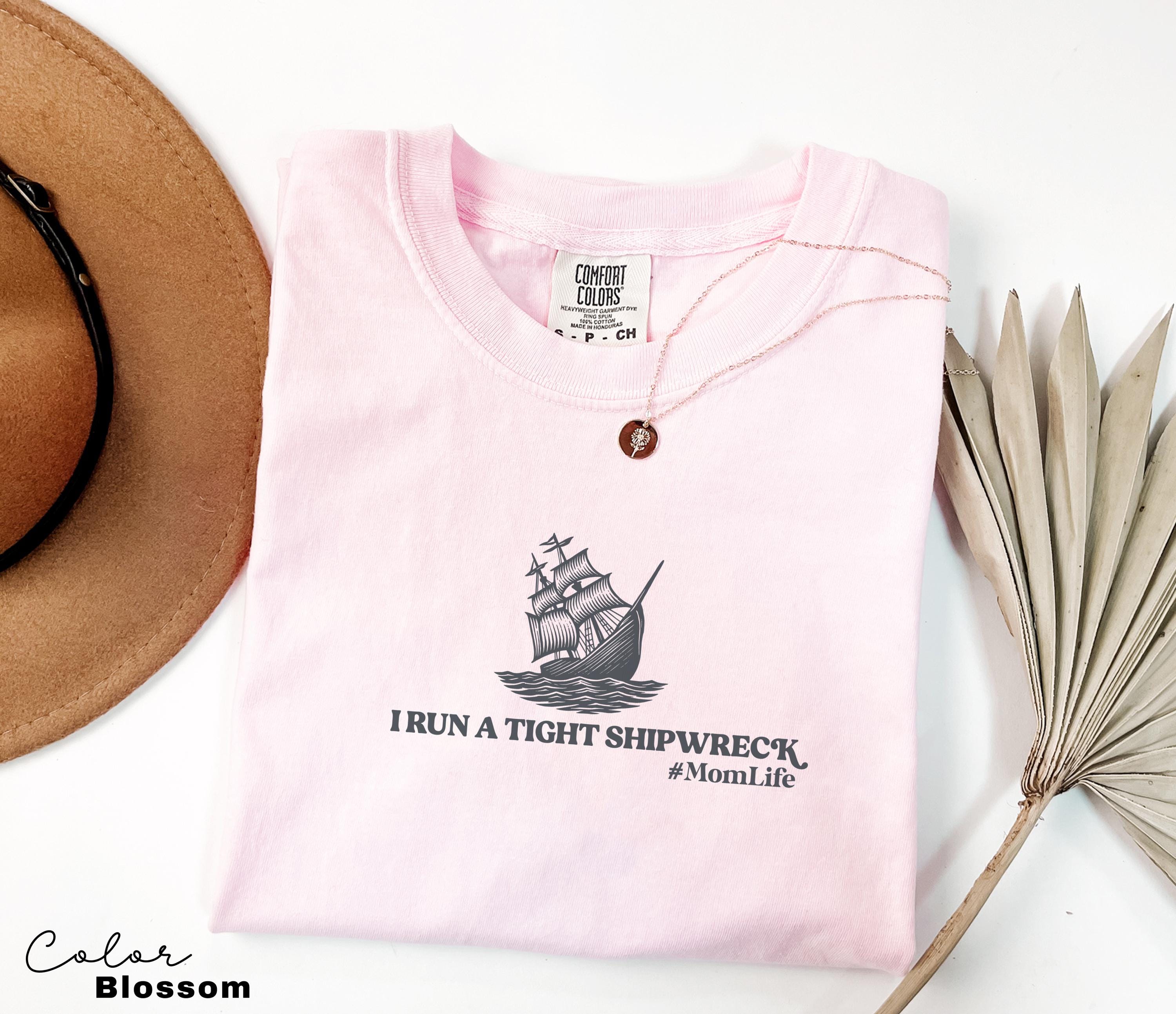 Funny Mom Shirt, I Run a Tight Shipwreck, Mom Life Shirt, Mother Hood, Mother’s Day, Trendy Mama Tshirt, Shirt for Cool Moms, Retro, Sarcasm