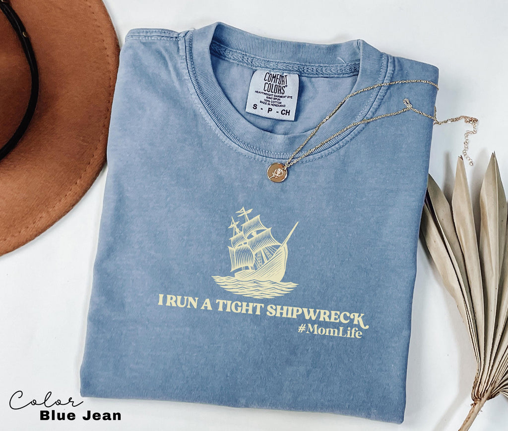 Funny Mom Shirt, I Run a Tight Shipwreck, Mom Life Shirt, Mother Hood, Mother’s Day, Trendy Mama Tshirt, Shirt for Cool Moms, Retro, Sarcasm