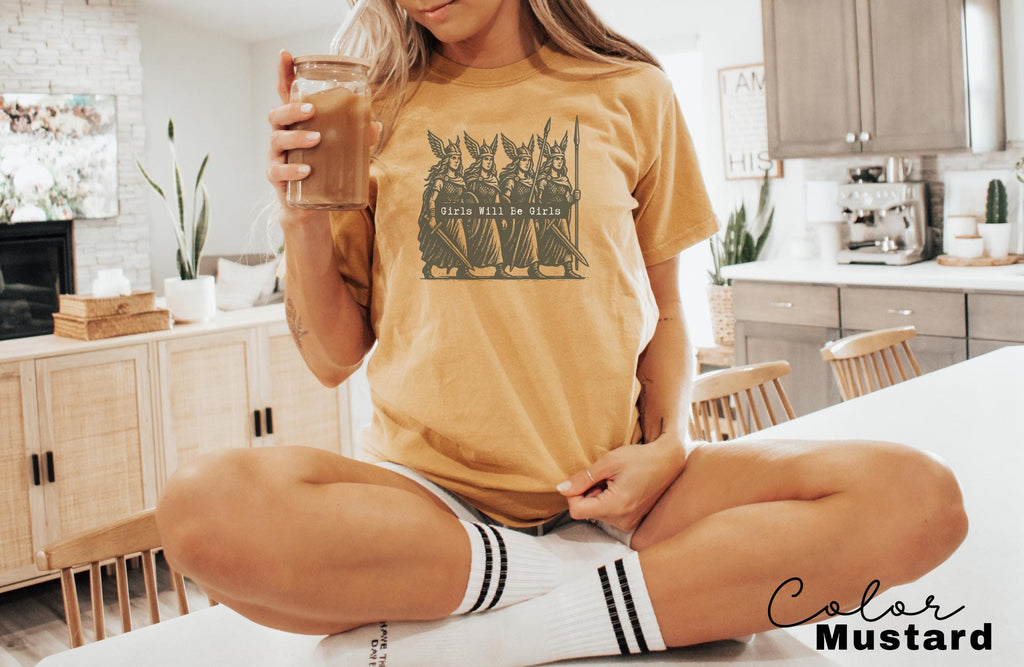 Girls Will Be Girls Valkyrie Shirt, Feminist Shirt, Comfort Colors T-Shirt, Womens Empowerment Shirt, Feminism, Girl Power, Gift for Her