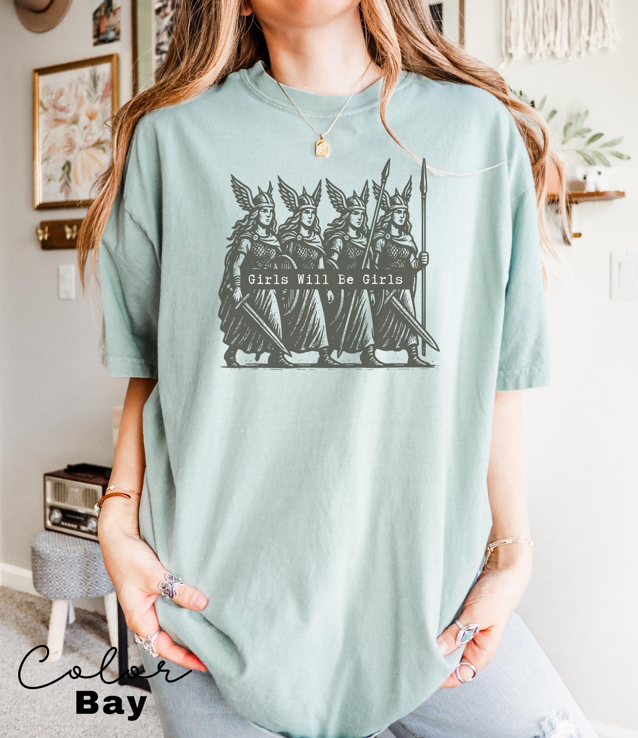 Girls Will Be Girls Valkyrie Shirt, Feminist Shirt, Comfort Colors T-Shirt, Womens Empowerment Shirt, Feminism, Girl Power, Gift for Her