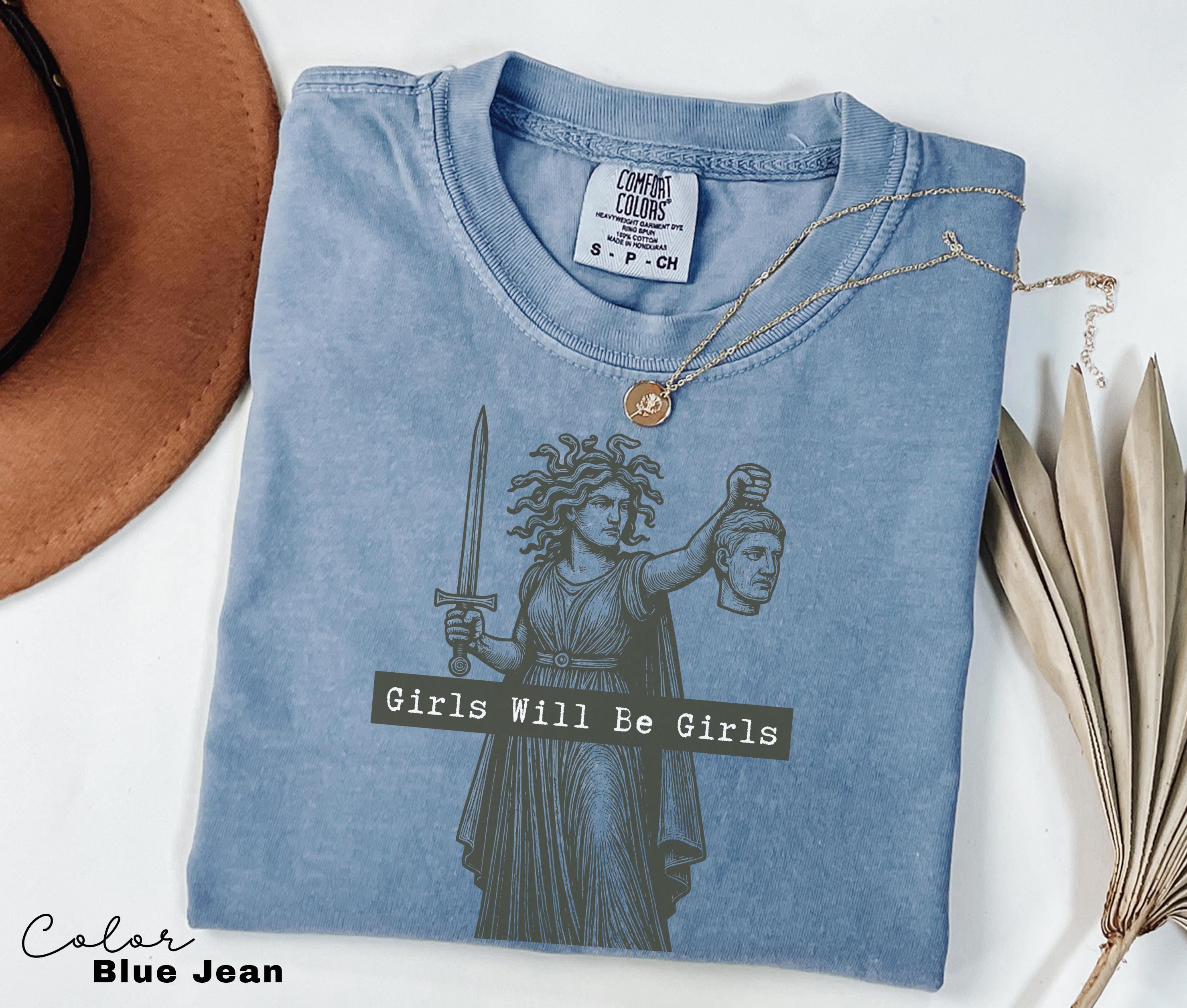 Girls Will Be Girls Shirt, Medusa with the Head of Perseus Tee, Feminist Shirt, Women's Empowerment Shirt, Feminism Shirt, Gift for Her