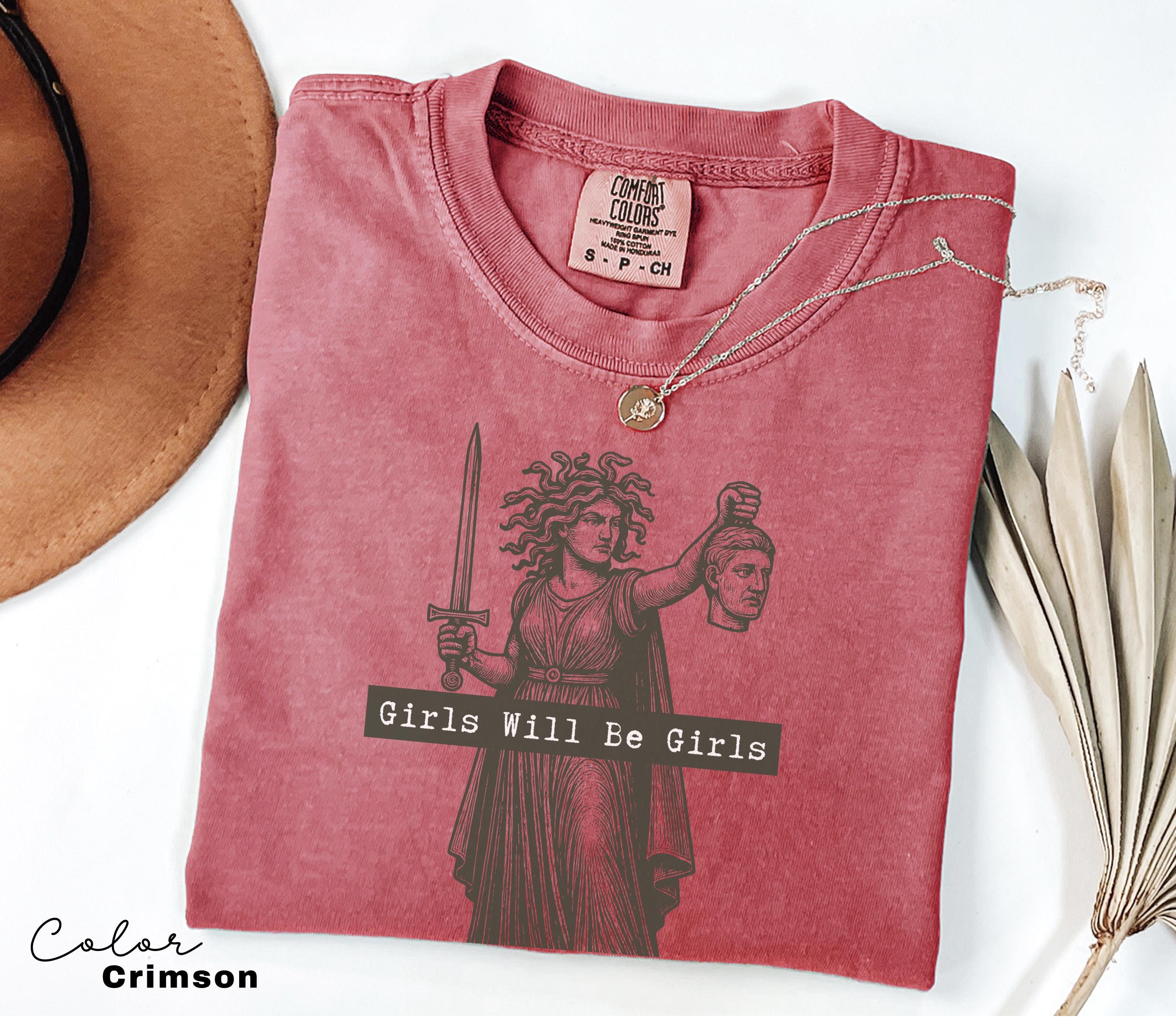 Girls Will Be Girls Shirt, Medusa with the Head of Perseus Tee, Feminist Shirt, Women's Empowerment Shirt, Feminism Shirt, Gift for Her