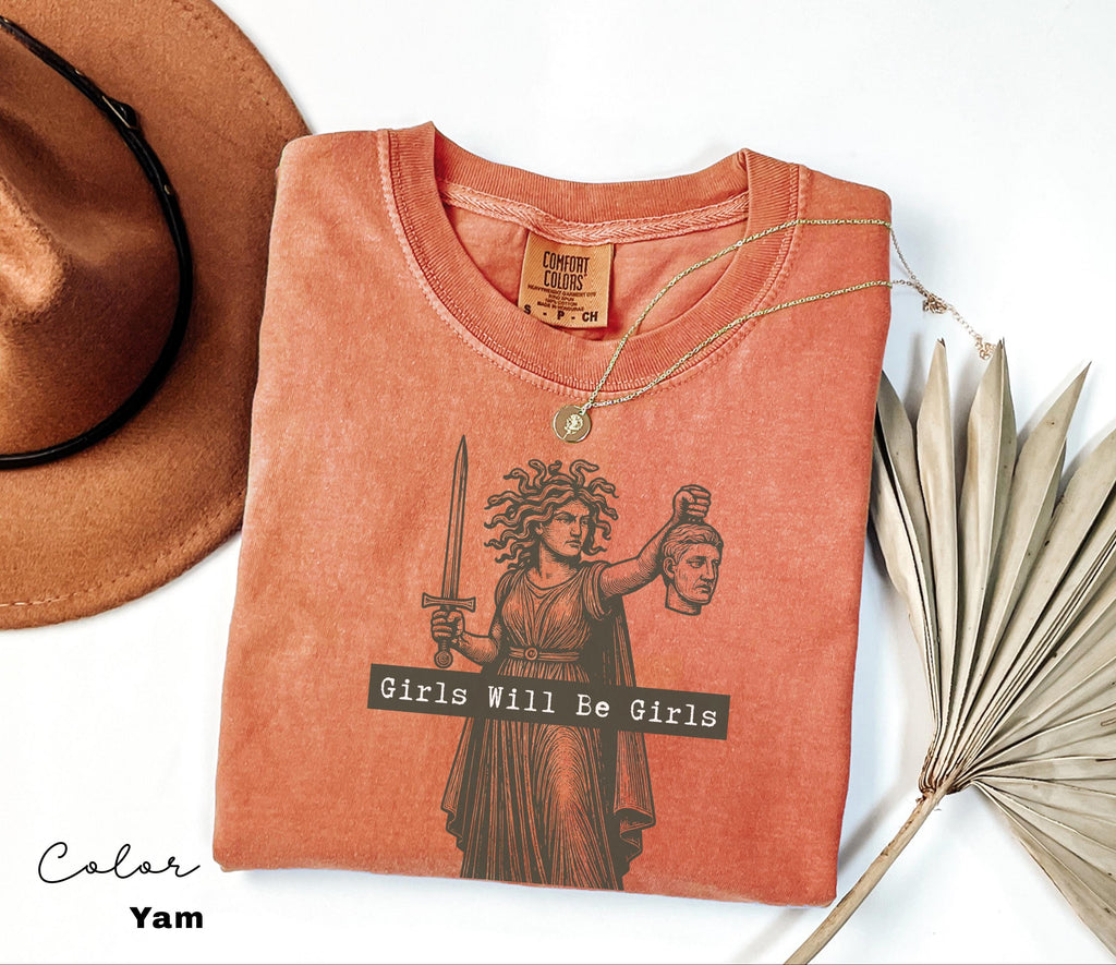 Girls Will Be Girls Shirt, Medusa with the Head of Perseus Tee, Feminist Shirt, Women's Empowerment Shirt, Feminism Shirt, Gift for Her