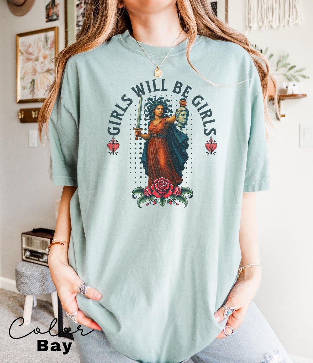 Girls Will Be Girls Shirt, Medusa with the Head of Perseus Tee, Feminist Shirt, Women's Empowerment Shirt, Feminism Shirt, Gift for Her