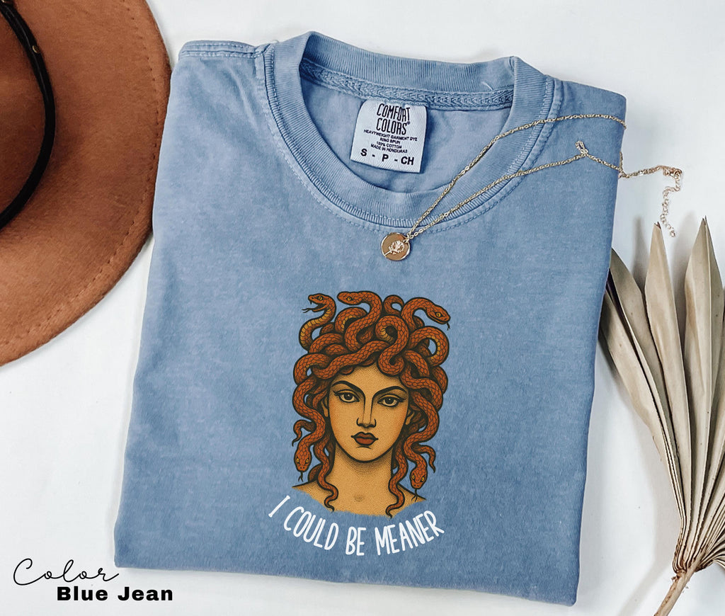 I Could Be Meaner Shirt, Medusa Funny Humor Shirt, Sarcastic Shirt, Feminist Shirt, Women's Empowerment Shirt, Comfort Colors, Retro T-shirt