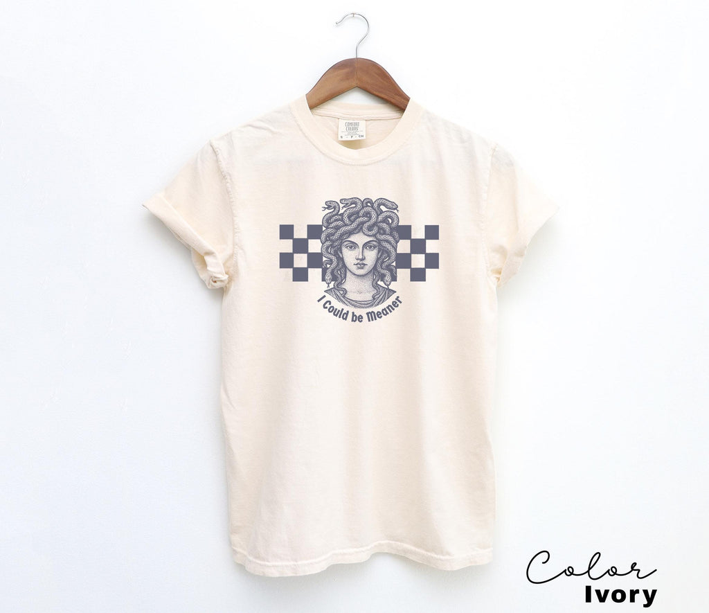 I Could Be Meaner Shirt, Medusa Funny Humor Shirt, Sarcastic Shirt, Feminist Shirt, Women's Empowerment Shirt, Comfort Colors, Retro T-shirt