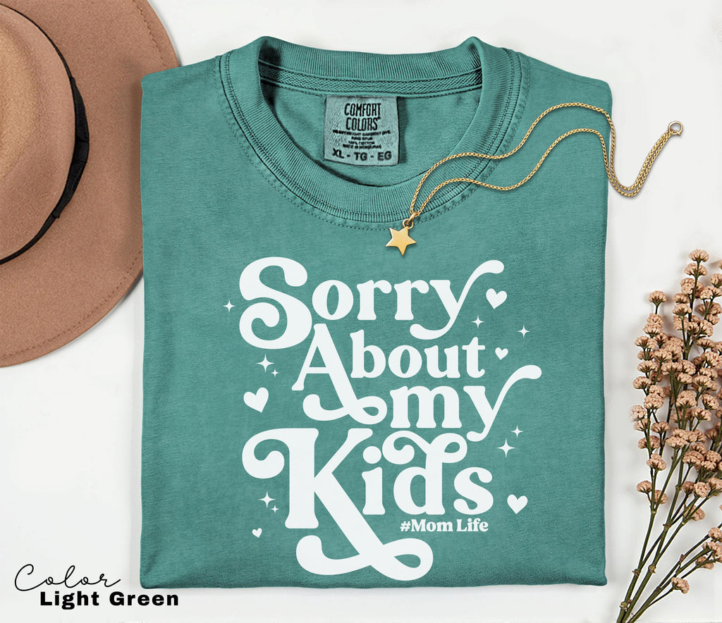 Sorry About My Kids Comfort Colors Shirt, Sarcastic Sassy Tee, Funny Mom Shirt, Mom Gift, Retro Mama Shirt, Funny Saying Shirt, Mom Life