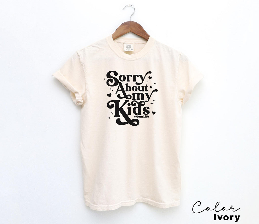 Sorry About My Kids Comfort Colors Shirt, Sarcastic Sassy Tee, Funny Mom Shirt, Mom Gift, Retro Mama Shirt, Funny Saying Shirt, Mom Life