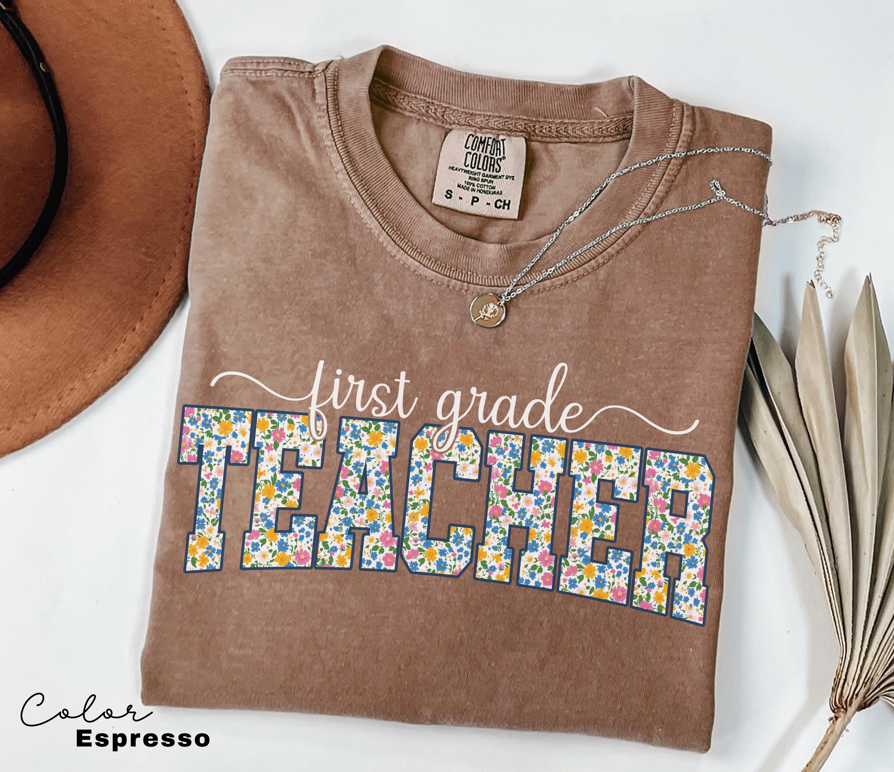 Comfort Colors First Grade Teacher Shirt, Floral Teacher Shirt, First Grade Teacher Team, 1st Grade Teacher Shirt, First Grade Crew Squad