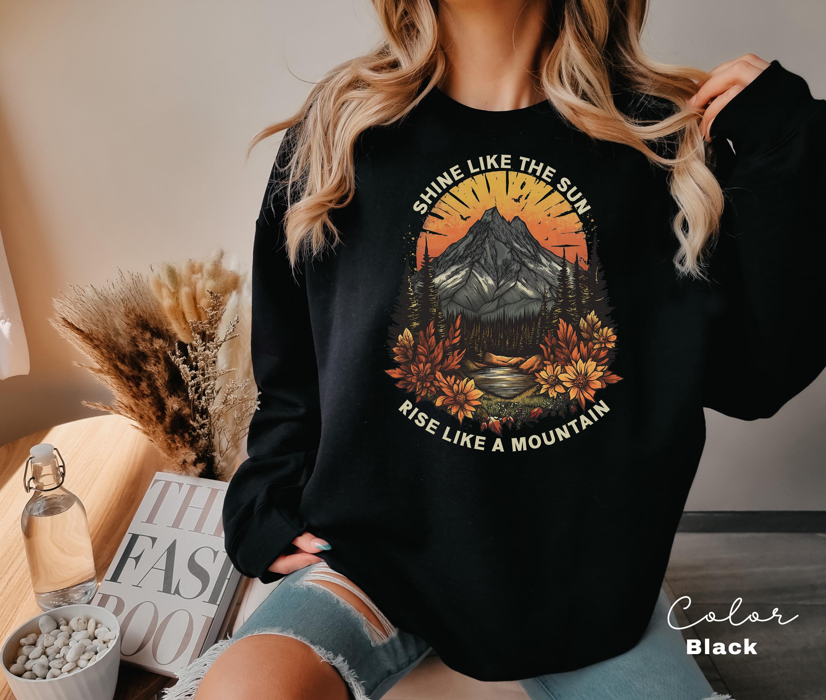 Mountain Nature Sweatshirt, Nature Crewneck, Positive Quote Sweatshirt, Mountain Nature Hiking, Outdoor Lover, National Parks, Boho nature