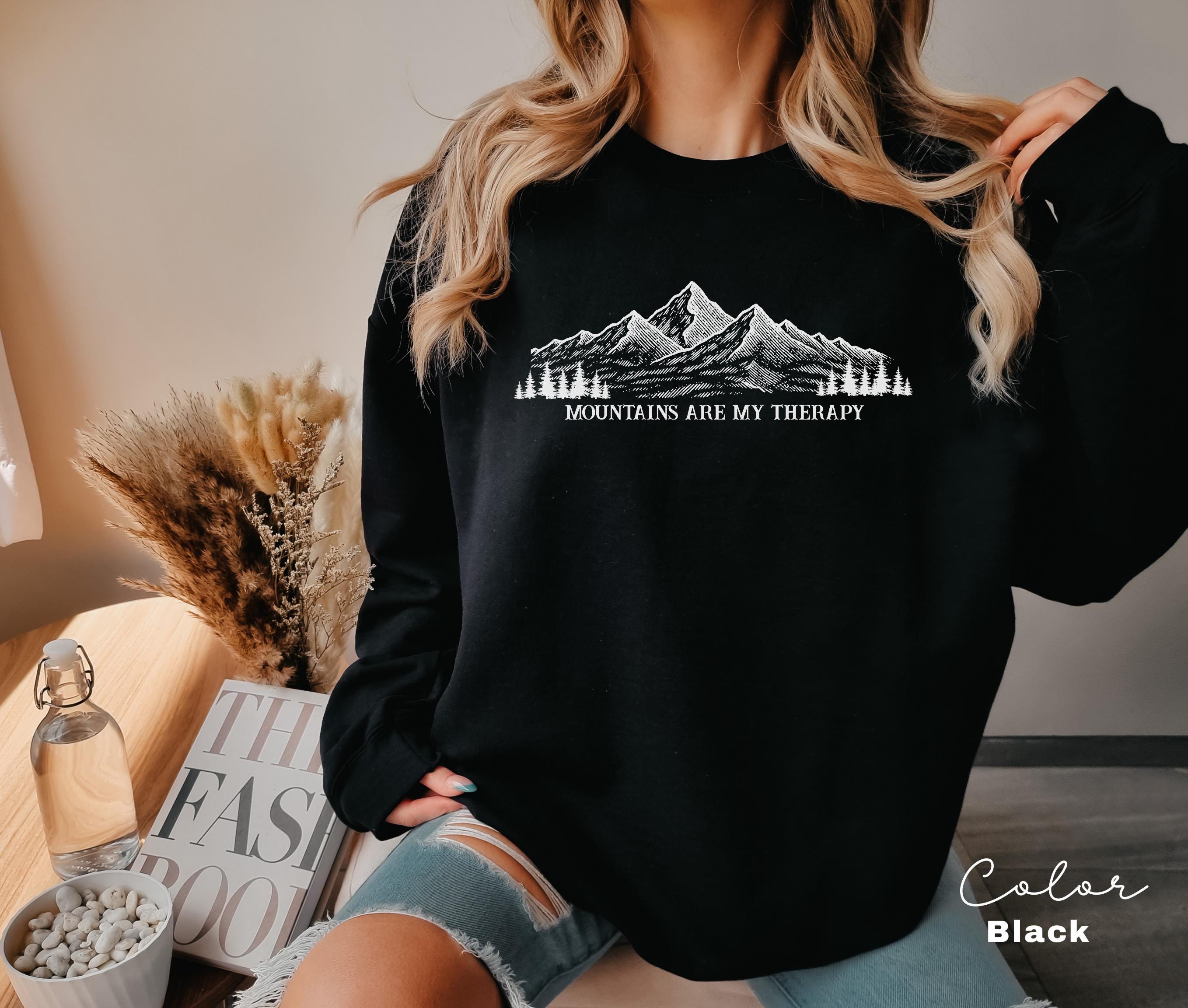 Mountain Hiking Sweatshirt, Mountains are My Therapy, Nature Hiking Shirt, Outdoor Lover Sweatshirt, Positive Saying