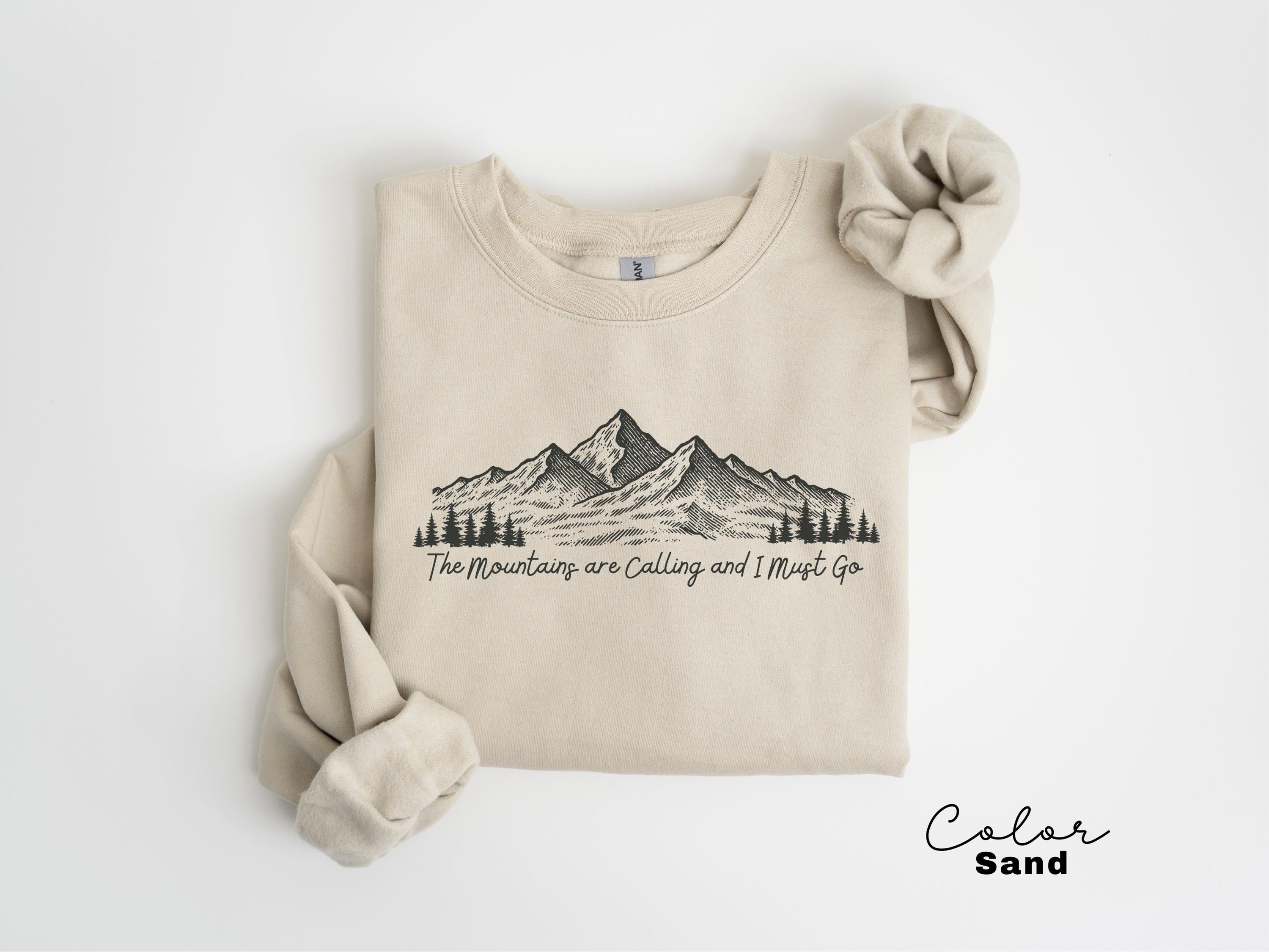 Mountain Hiking Sweatshirt, The Mountains are Calling , Nature Hiking Crewneck, Outdoor Lover Sweatshirt, Positive Saying