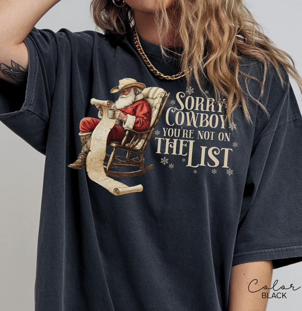 Funny Christmas Shirt, Sorry Cowboy Not on the List, Retro Western Santa, Christmas Sarcastic Shirt, Merry Christmas, Christmas Gifts