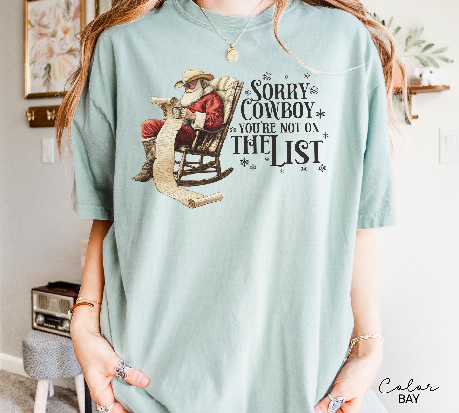 Funny Christmas Shirt, Sorry Cowboy Not on the List, Retro Western Santa, Christmas Sarcastic Shirt, Merry Christmas, Christmas Gifts