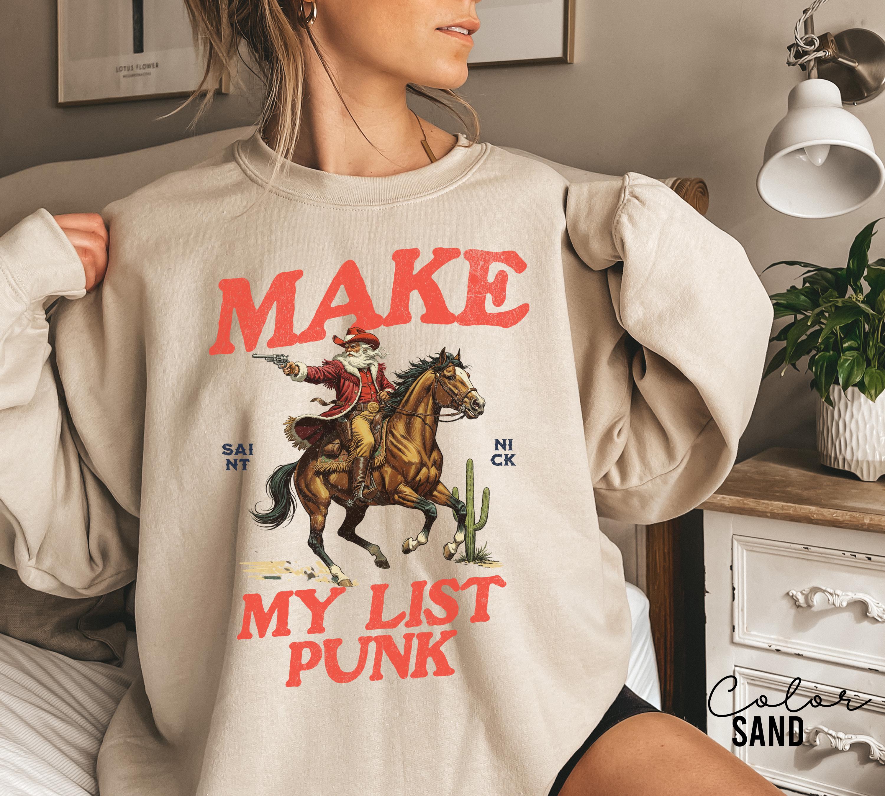 Funny Santa Christmas Sweatshirt, Cowboy Santa, Make My List Punk, Retro Western Santa, Christmas Sarcastic Crewneck,