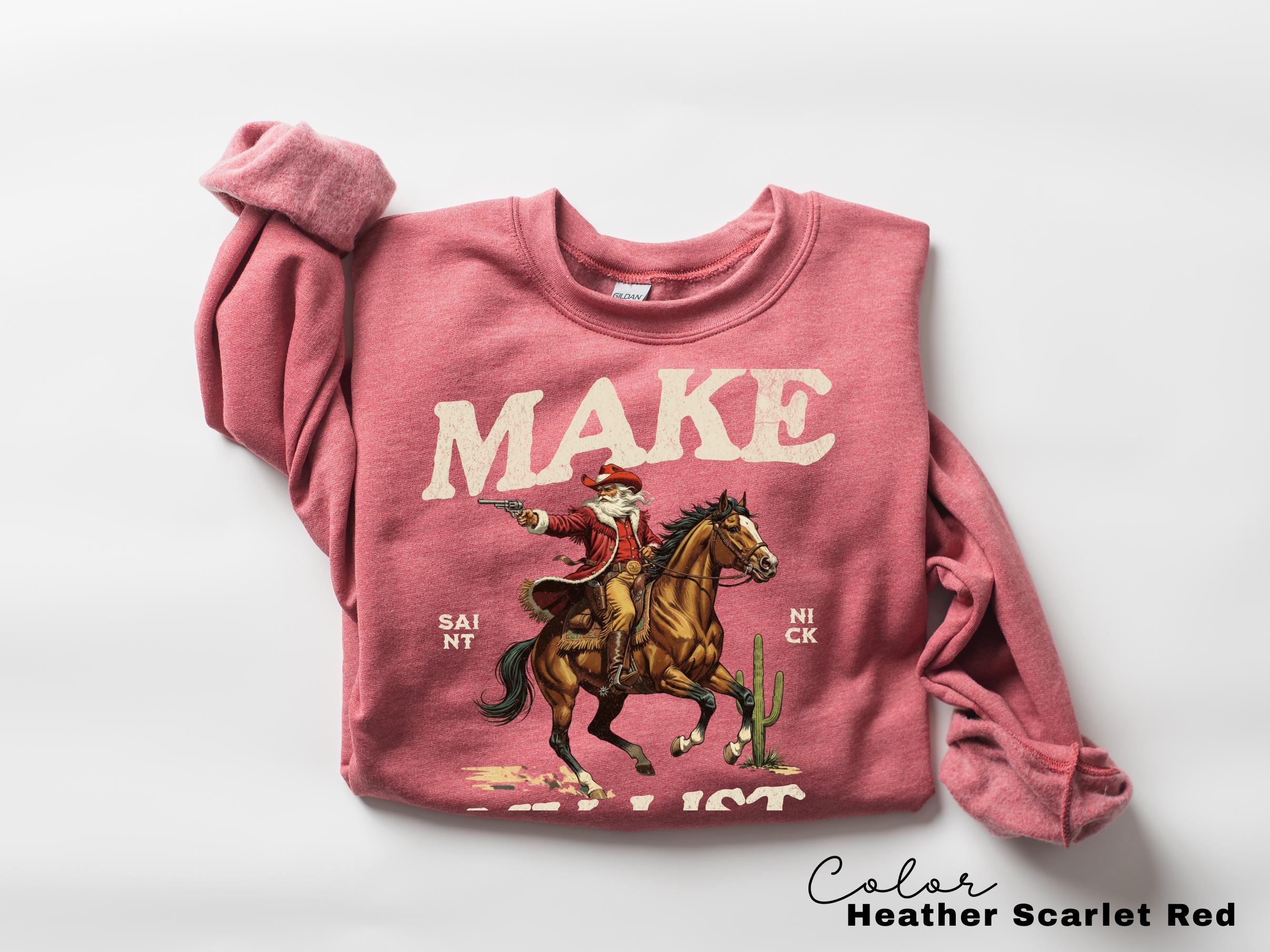 Funny Santa Christmas Sweatshirt, Cowboy Santa, Make My List Punk, Retro Western Santa, Christmas Sarcastic Crewneck,