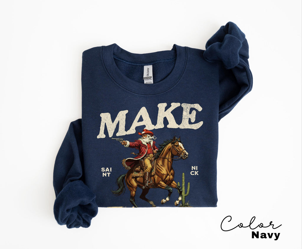 Funny Santa Christmas Sweatshirt, Cowboy Santa, Make My List Punk, Retro Western Santa, Christmas Sarcastic Crewneck,