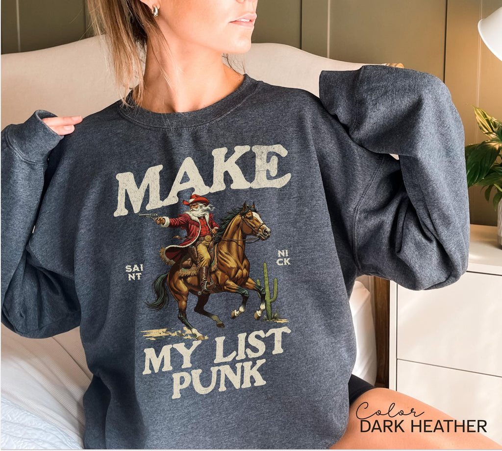 Funny Santa Christmas Sweatshirt, Cowboy Santa, Make My List Punk, Retro Western Santa, Christmas Sarcastic Crewneck,