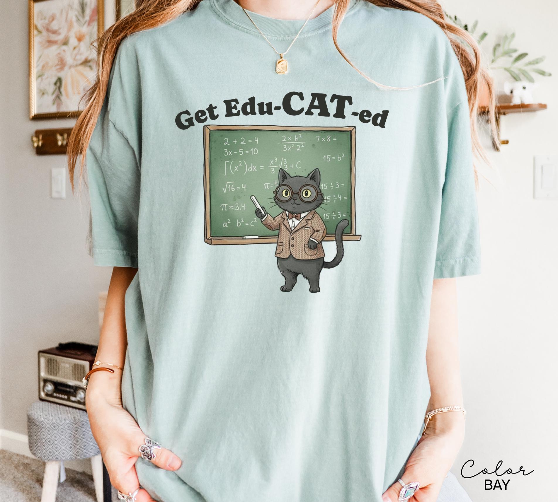 Funny Cat Teacher Shirt, Get Educated Comfort Colors Kitten Shirt