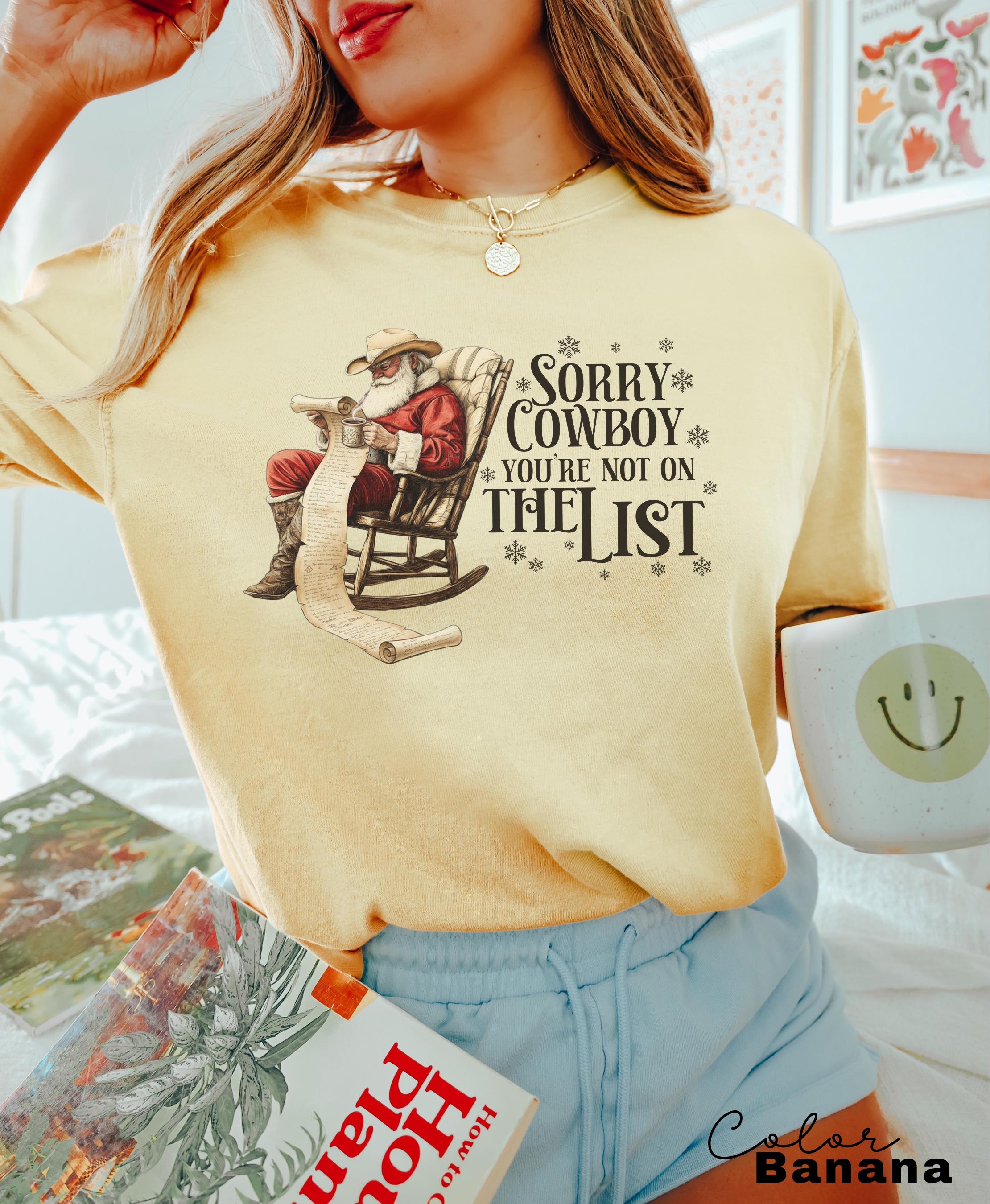 Funny Christmas Shirt, Sorry Cowboy Not on the List, Retro Western Santa, Christmas Sarcastic Shirt, Merry Christmas, Christmas Gifts