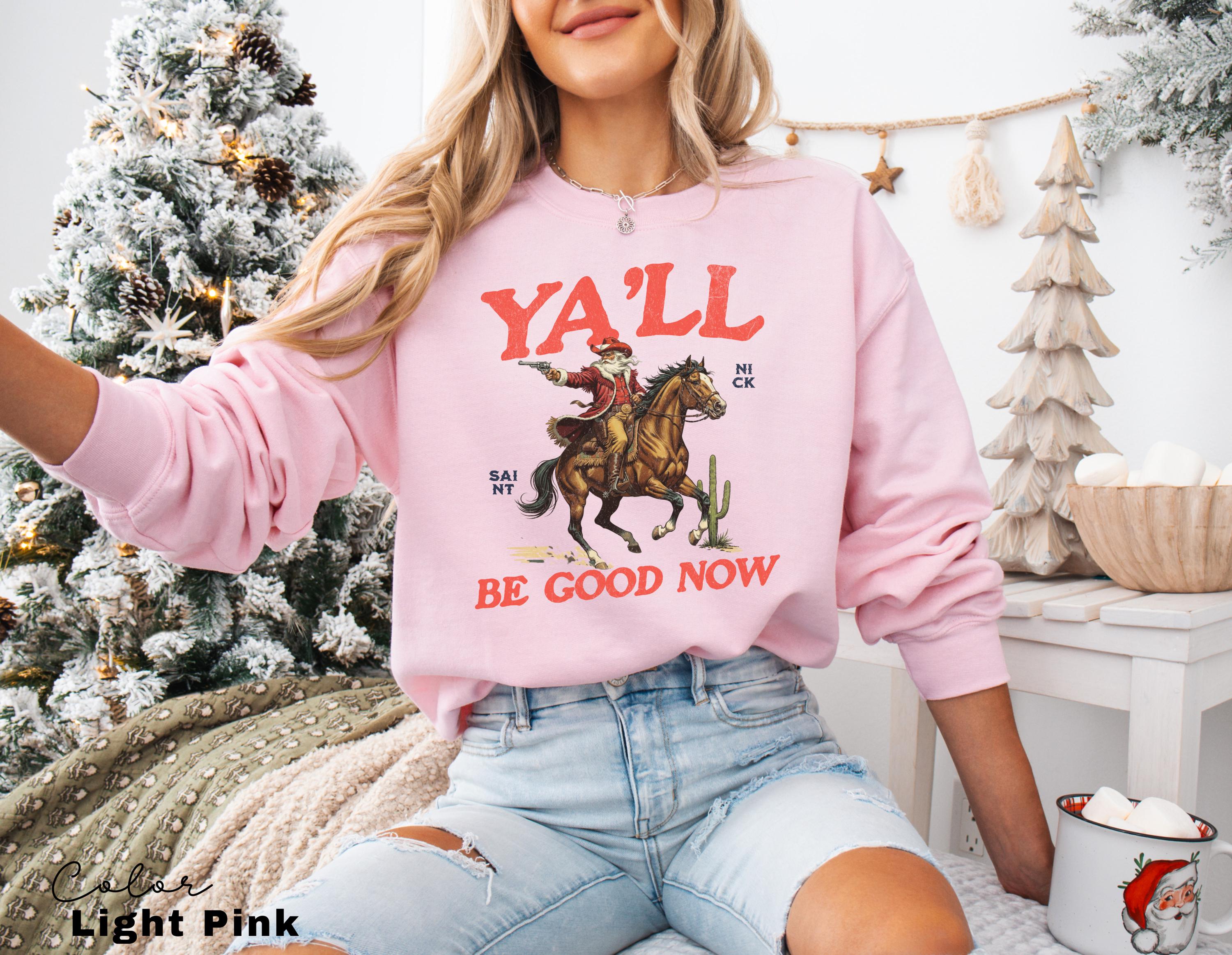 Funny Santa Christmas Sweatshirt, Cowboy Santa, Ya'll Be Good Now, Retro Western Santa, Christmas Sarcastic Crewneck,
