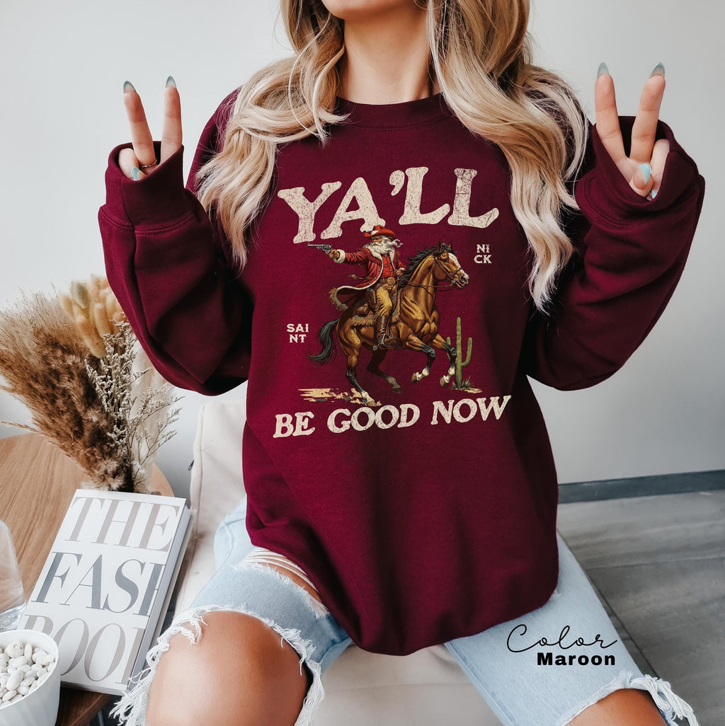 Funny Santa Christmas Sweatshirt, Cowboy Santa, Ya'll Be Good Now, Retro Western Santa, Christmas Sarcastic Crewneck,