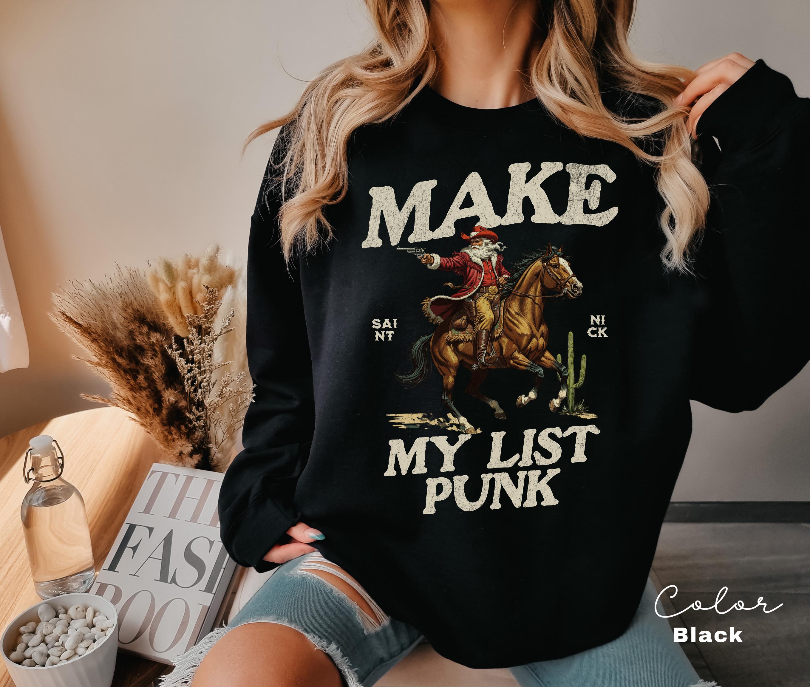 Funny Santa Christmas Sweatshirt, Cowboy Santa, Make My List Punk, Retro Western Santa, Christmas Sarcastic Crewneck,